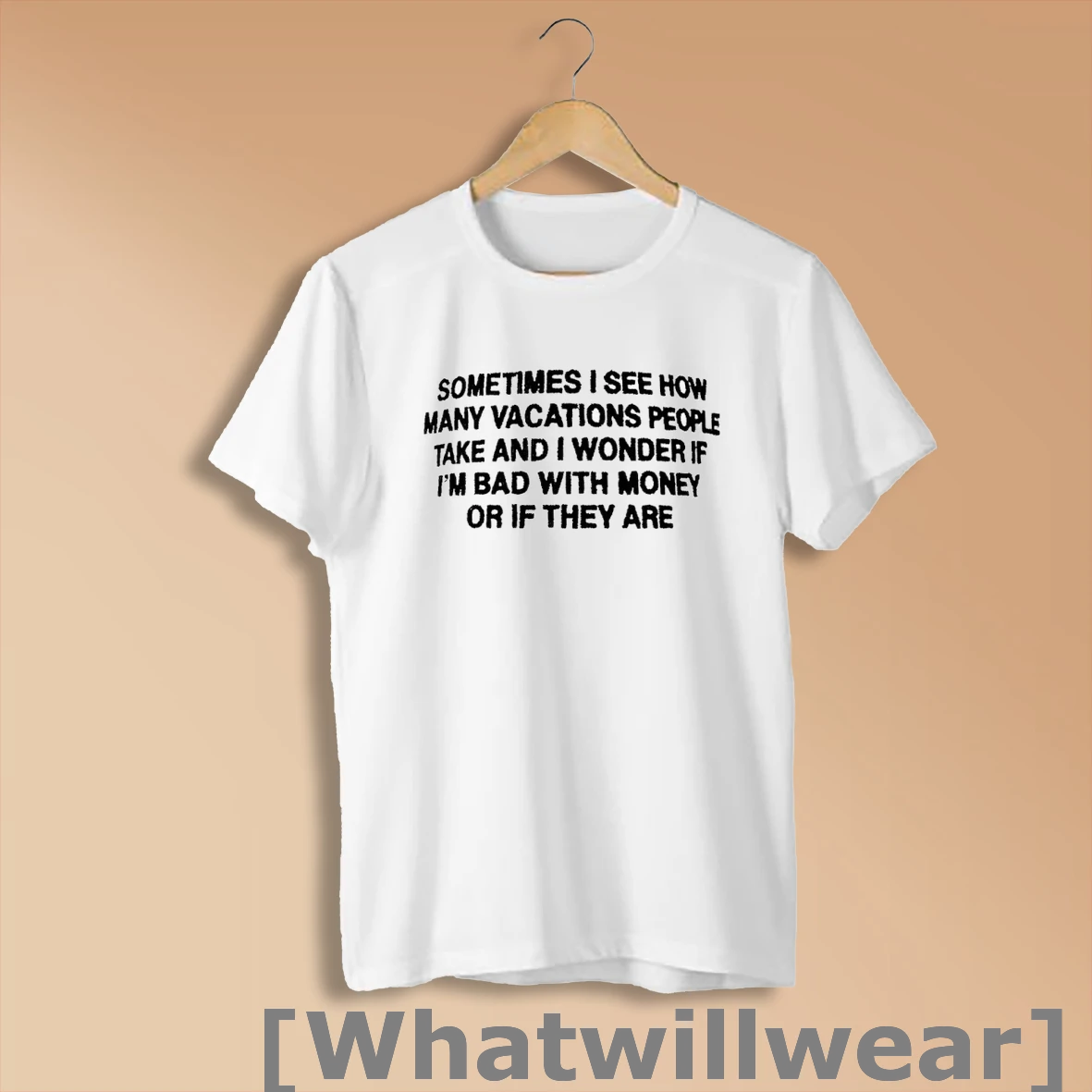 Official Sometimes I See How Many Vacations People Take And I Wonder If Im Bad With Money Or If They Are T Shirt Sweatshirt