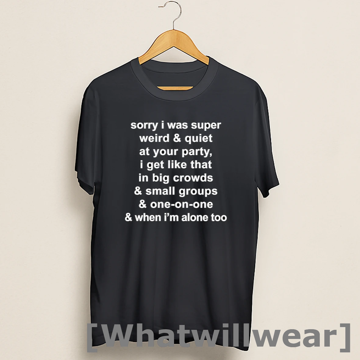 Official Sorry I Was Super Weird And Quiet At Your Party Shirts