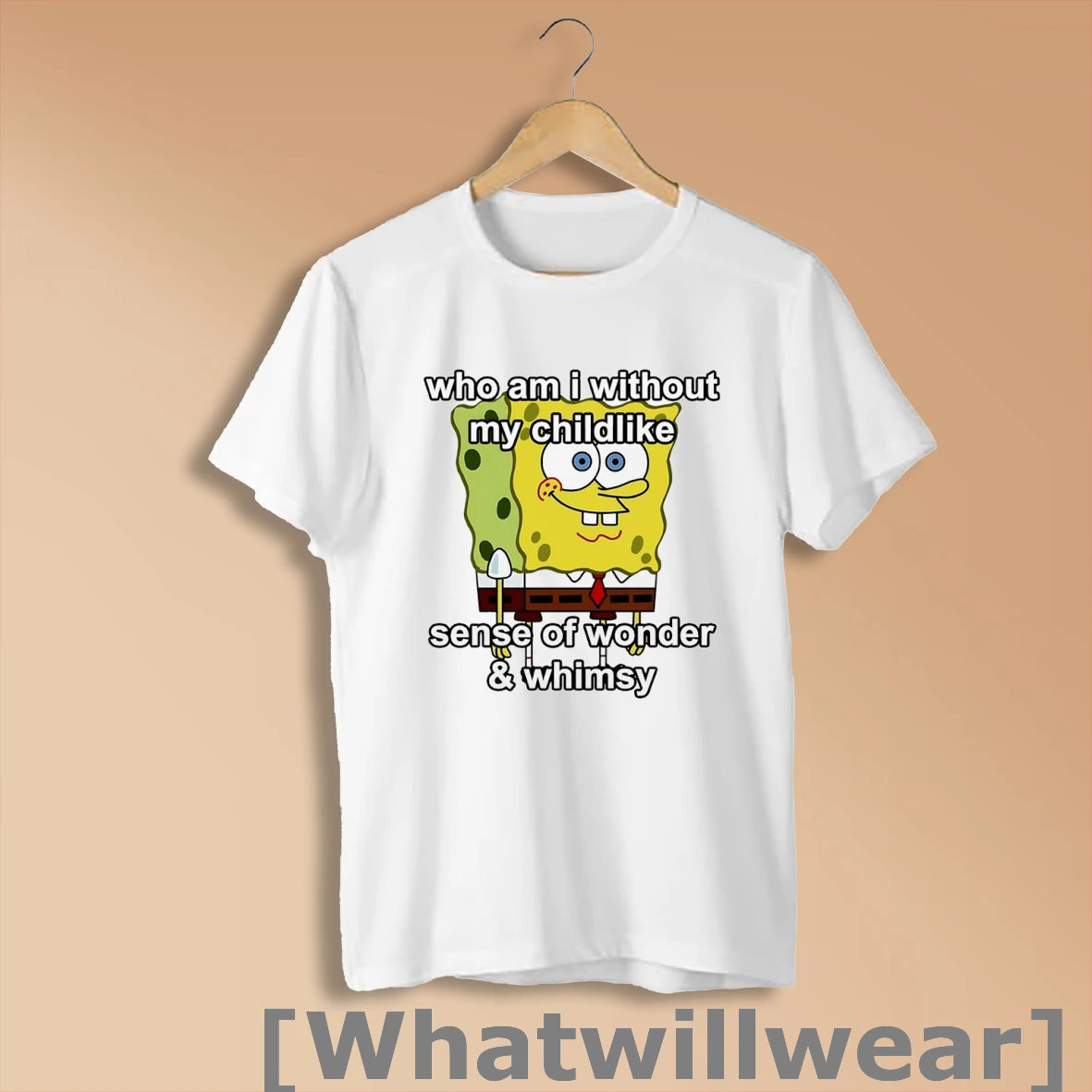 Official Sponge Who Am I Without My Childlike Sense Of Wonder And Whimsy T Shirt Sweatshirt