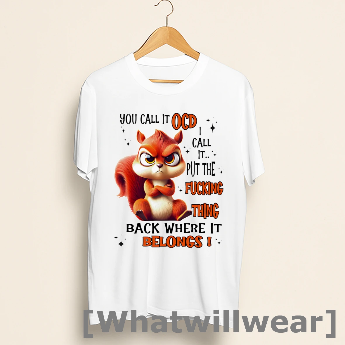 Official Squirrel You Call It Ocd I Call It Put The Fucking Thing Back Where It Belongs Shirts