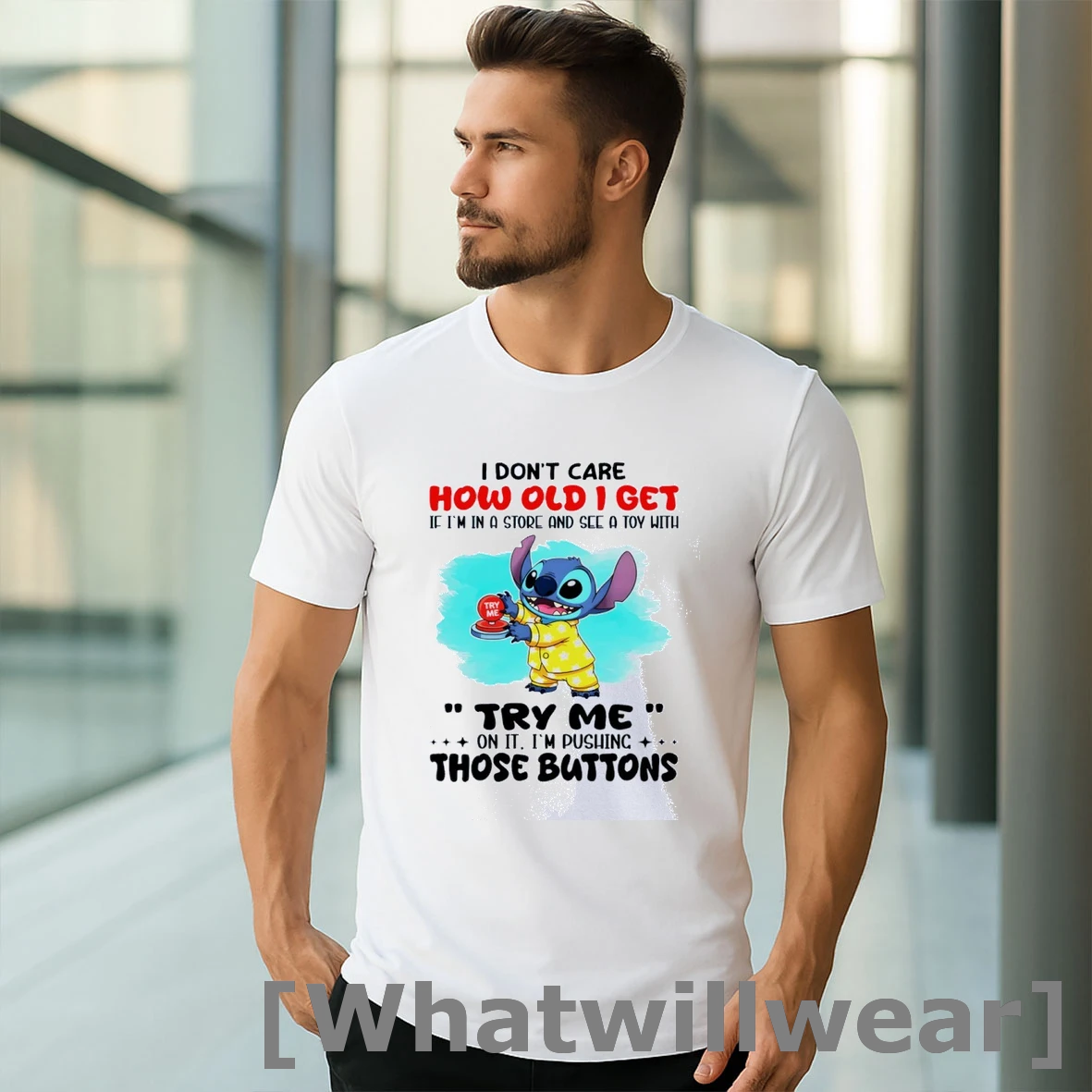 Official Stitch I Dont Care How Old I Get If Im In A Store And See A Toy With Try Me On It Im Pushing Those Buttons Classic Mens Tshirts Sweater