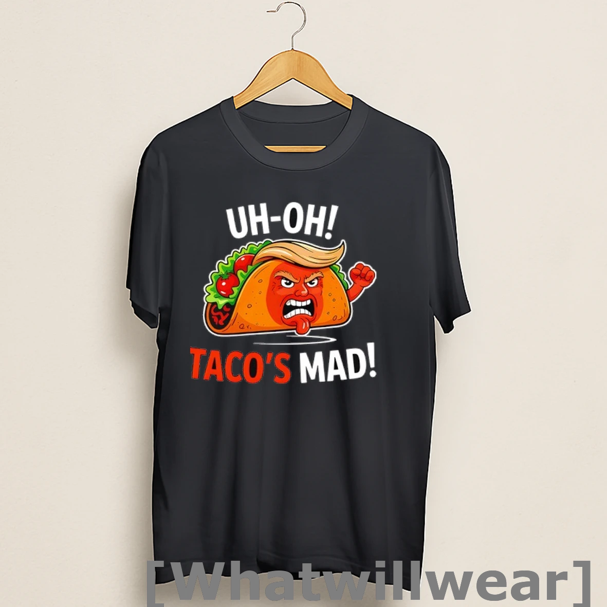 Official Uh Oh Tacos Mad Anti Trump Shirts