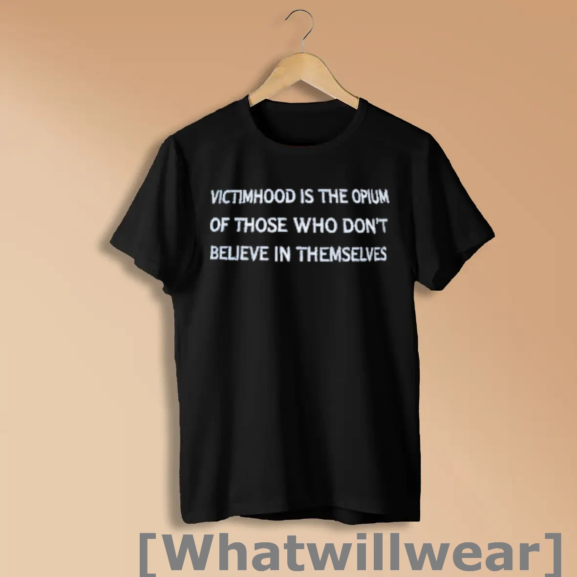 Official Victimhood Is The Opium Of Those Who Dont Believe In Themselves Shirts