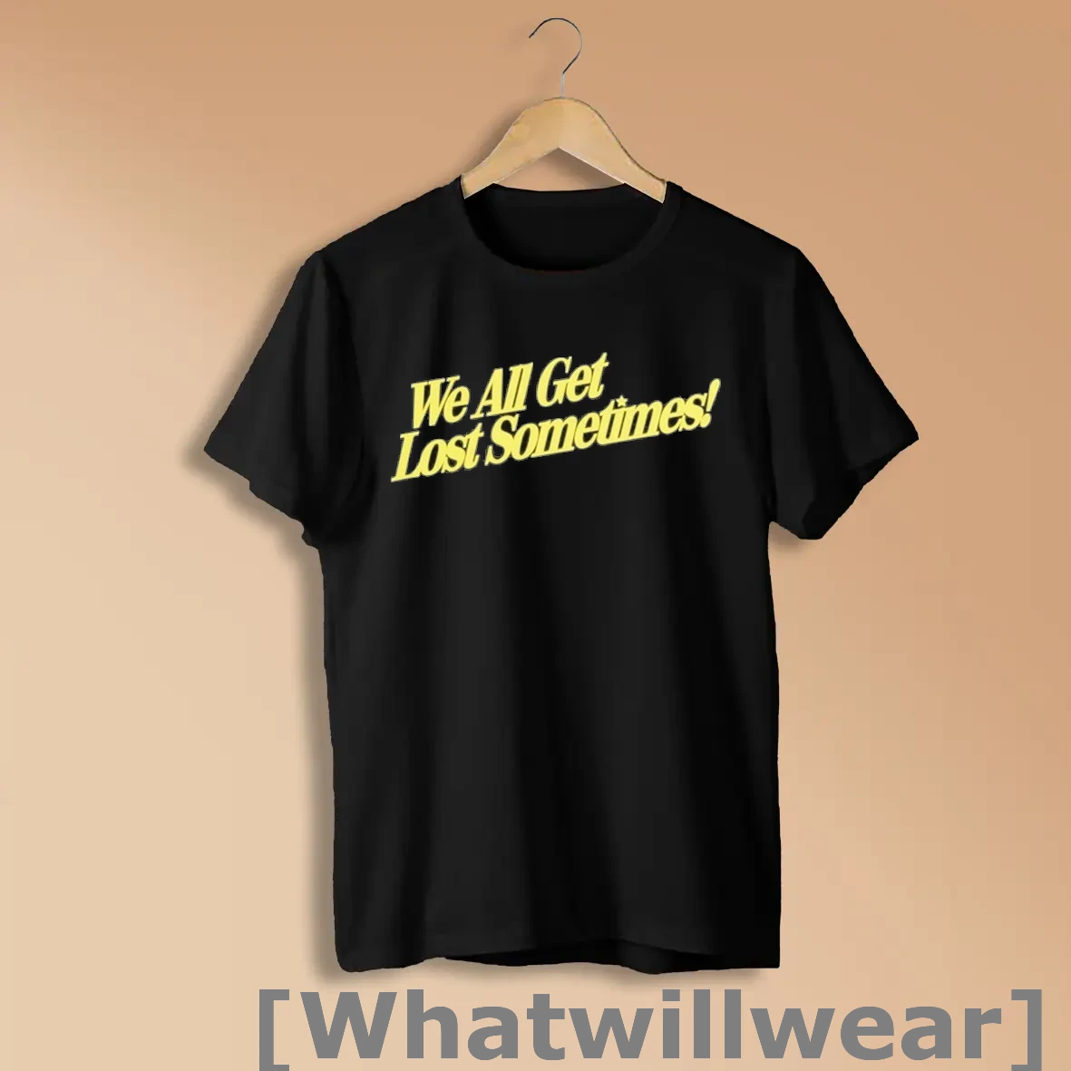 Official We All Get Lost Sometimes T Shirts Shirts