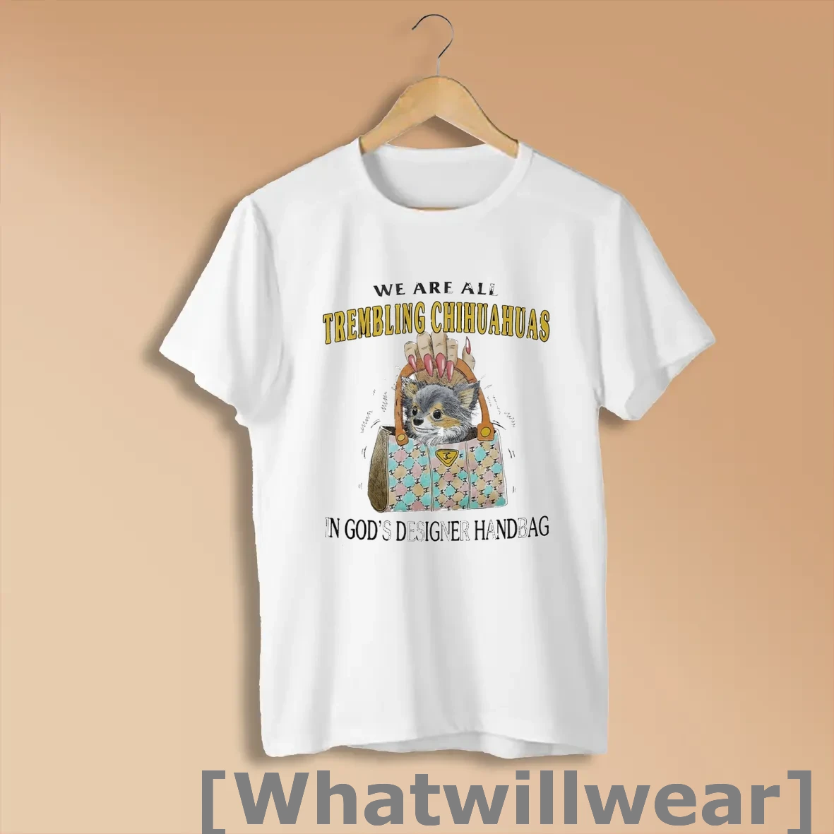 Official We Are All Trembling Chihuahuas In Gods Designer Handbag Shirts