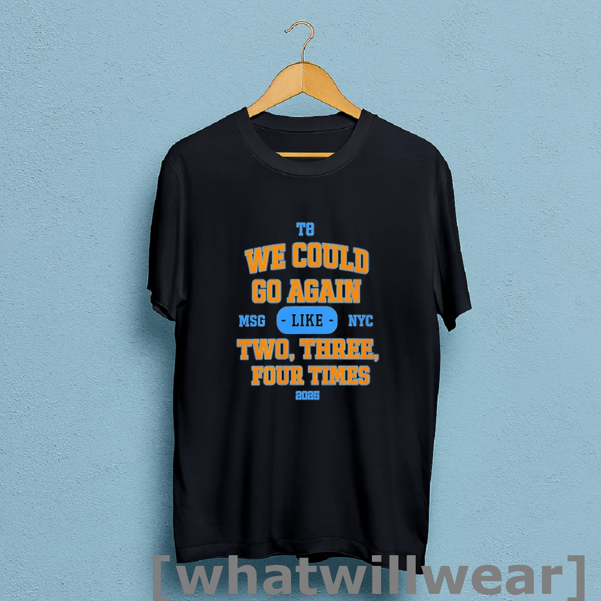 Official We Could Go Again Like Two Three Four Times Msg 2025 T8 T Shirt Sweatshirt