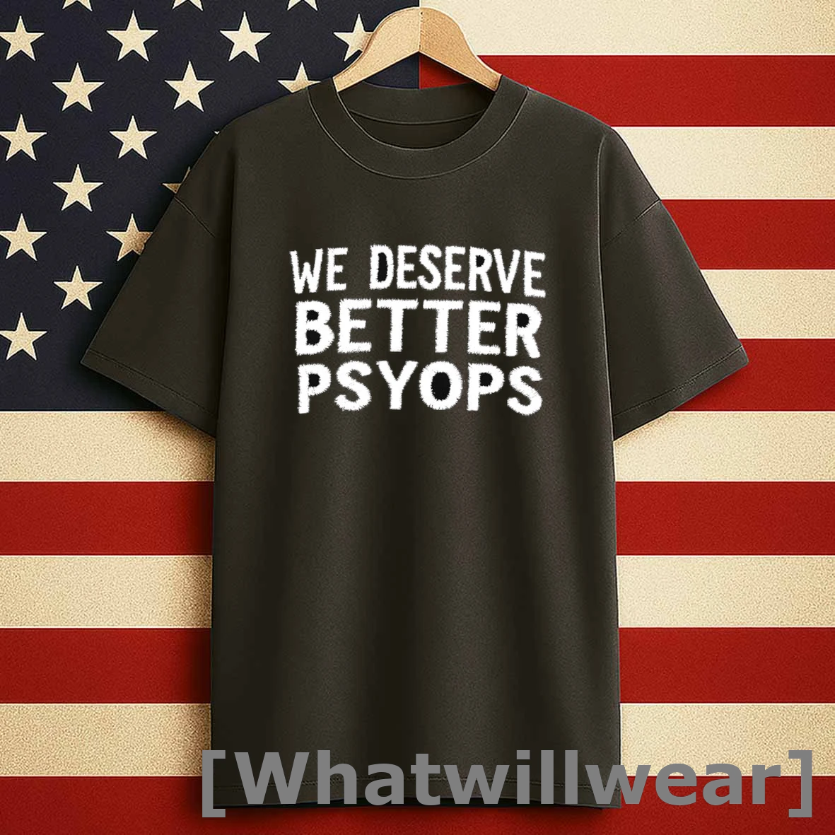 Official We Deserve Better Psyops Tshirts Sweater