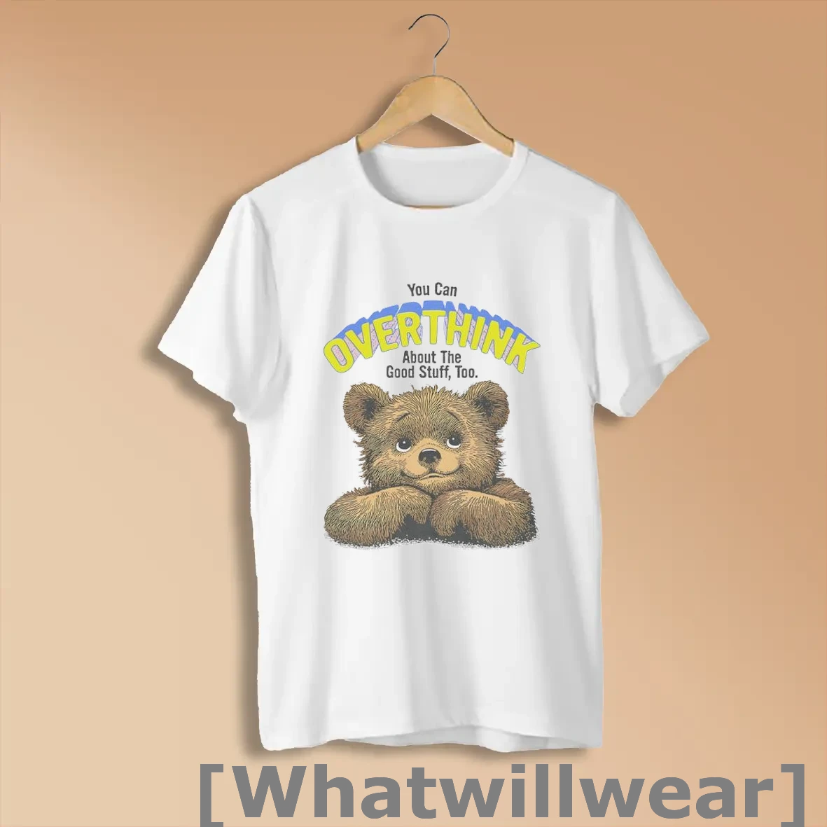Official You Can Overthink About The Good Stuff Too Cute Bear Shirts