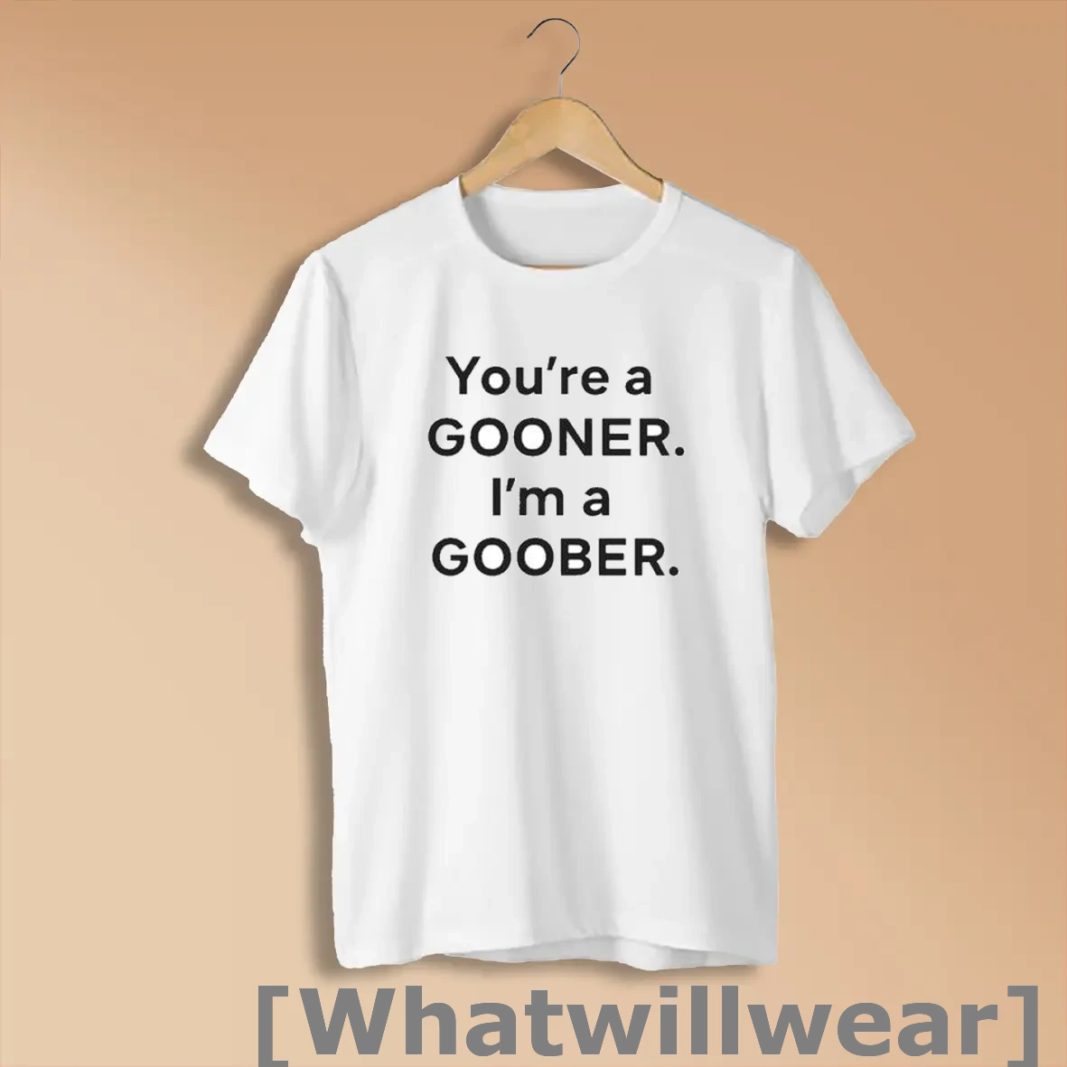 Official Youre A Gooner Im A Goober Shirts