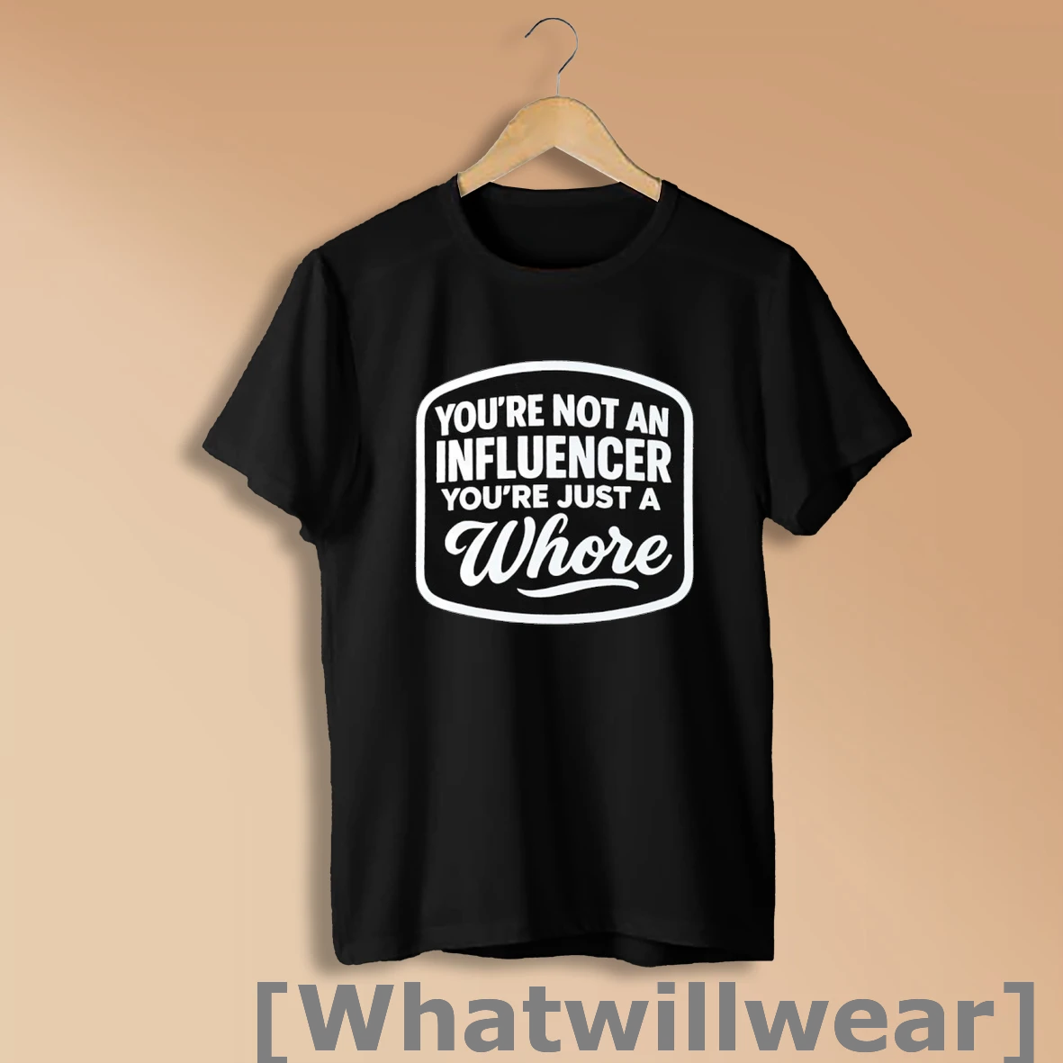 Official Youre Not An Influencer Youre Just Whore Shirt Sweatshirt