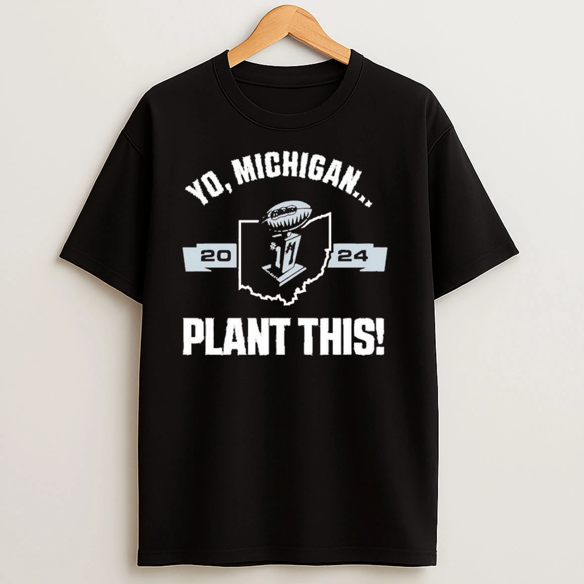 Ohio State Buckeyes Yo Michigan Plant This Trophy Shirts