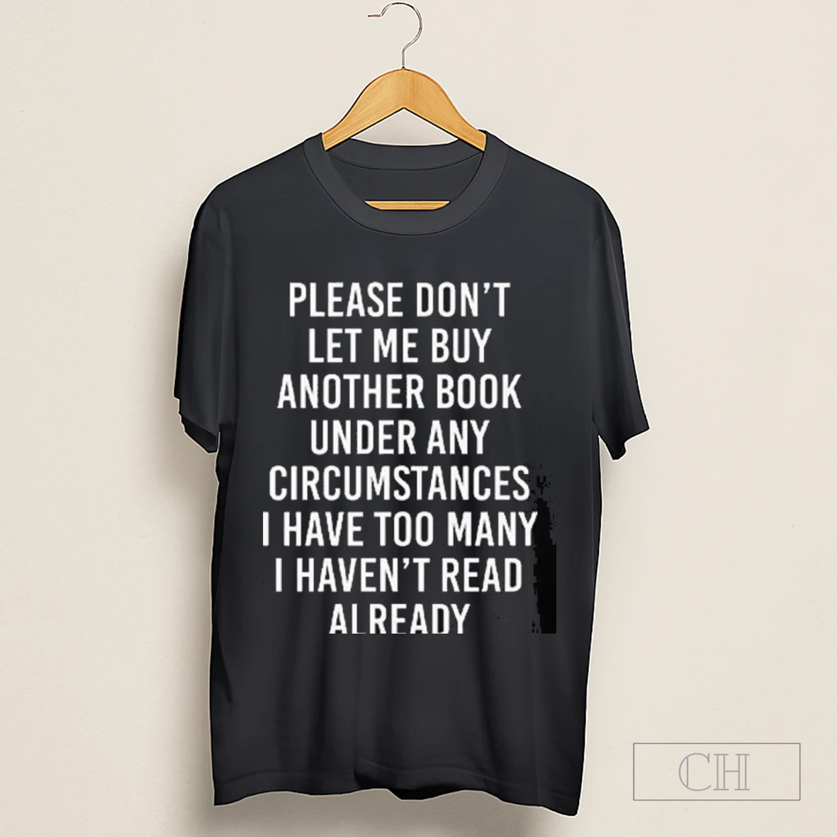 Please Dont Let Me Buy Another Book Under Any Circumstances Shirt