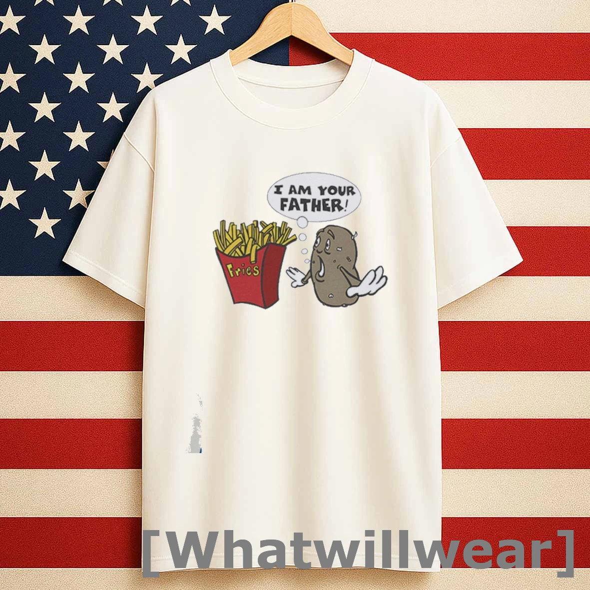 Potato Fries Im Your Father Shirts