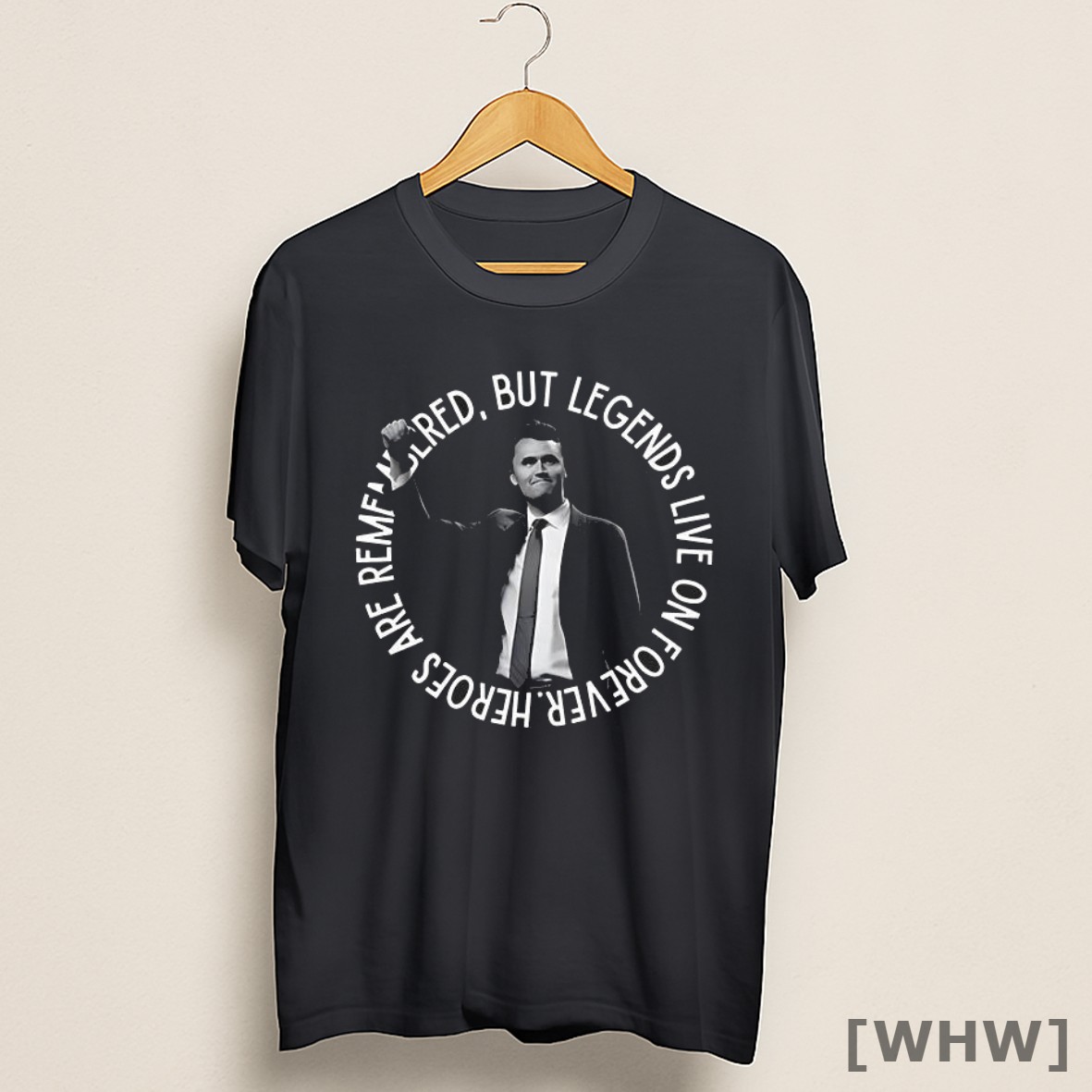Premium Charlie Kirk But Legends Live No Forever Heroes Are Remembered Shirt