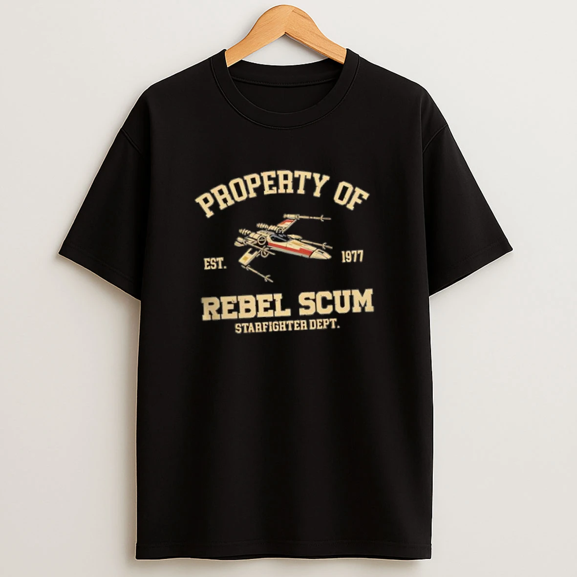 Property Of Rebel Scum Est 1977 Star Wars Xwing Starfighter Dept Shirts