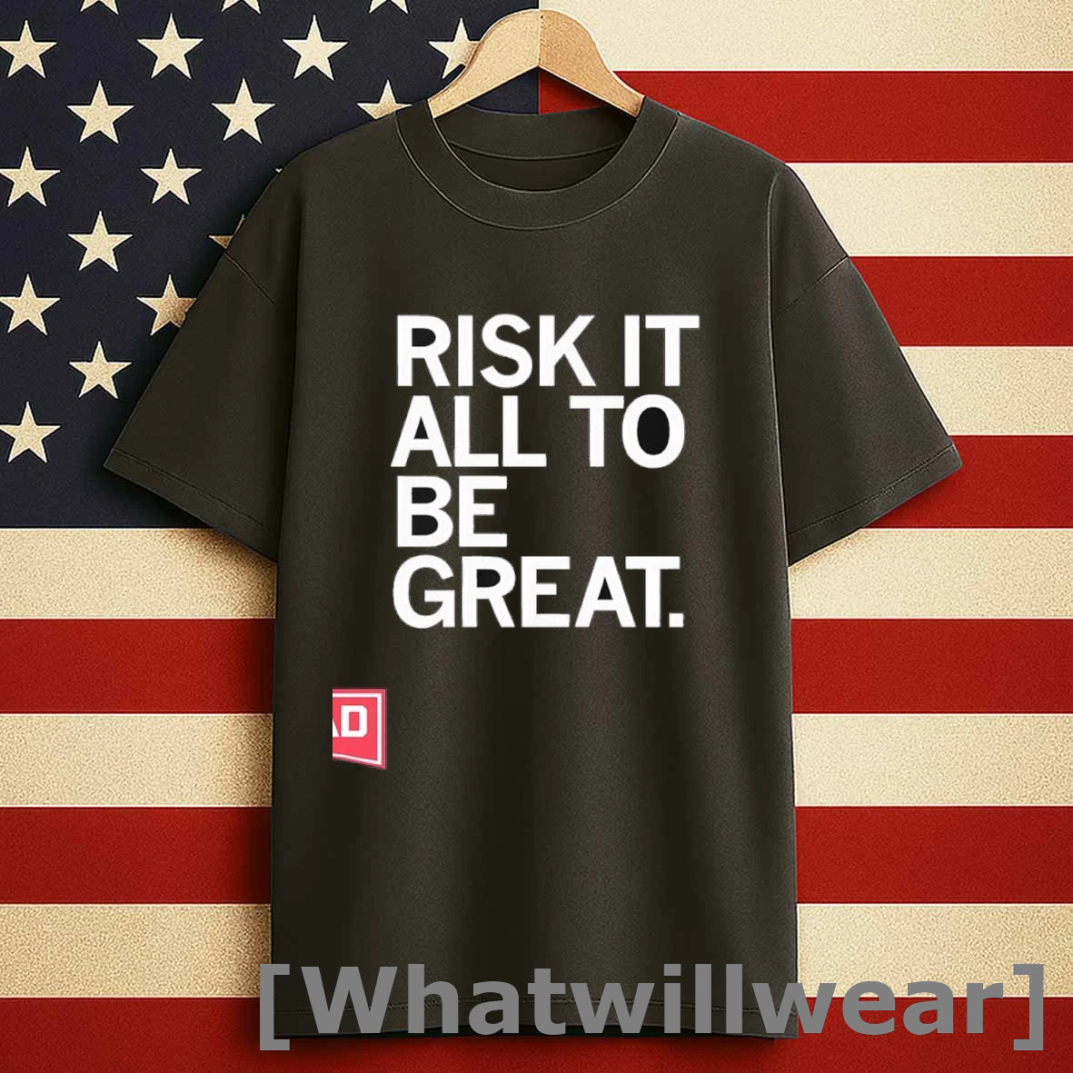 Risk It All To Be Great Shirts