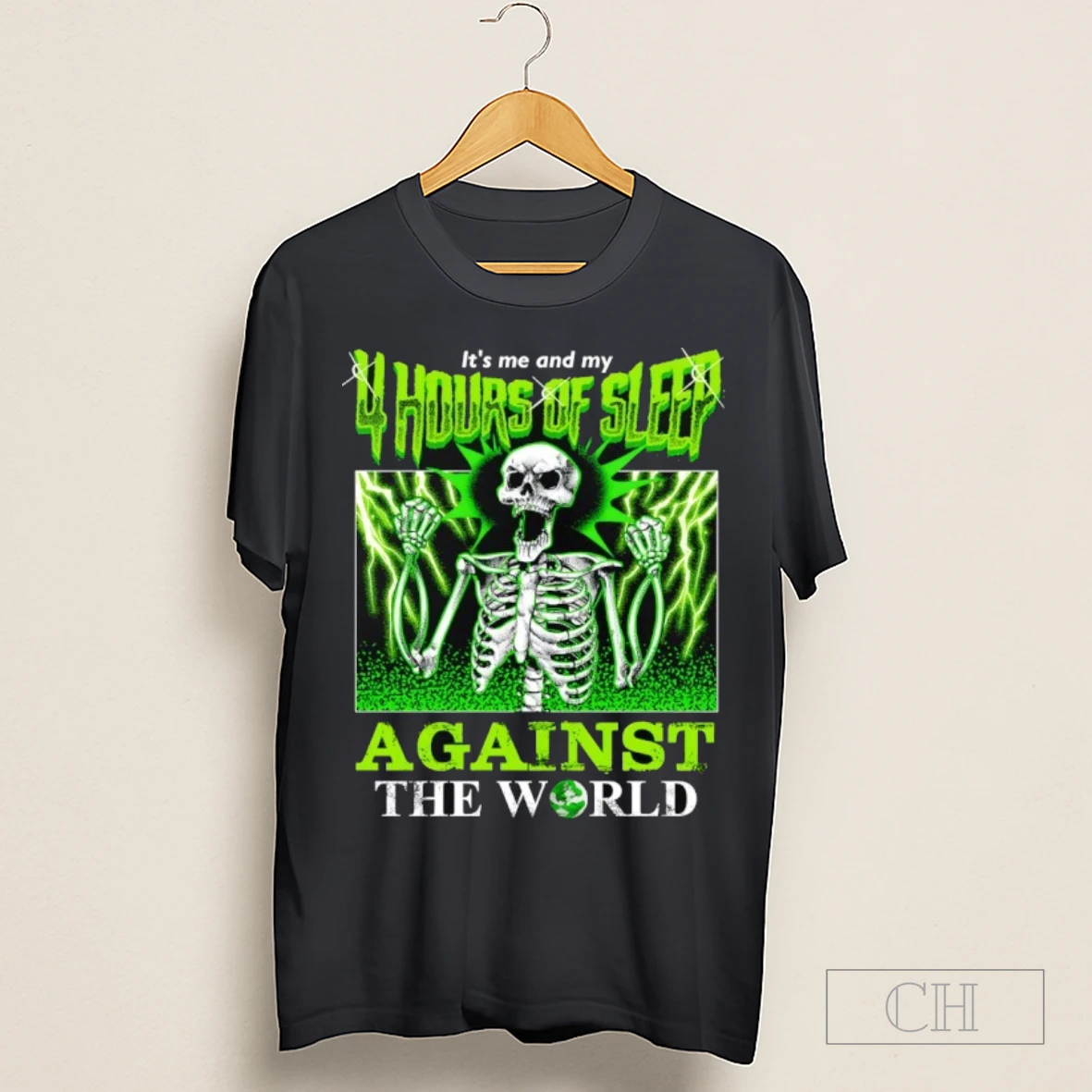 Skeleton Its Me And My 4 Hours Of Sleep Against The World Shirt