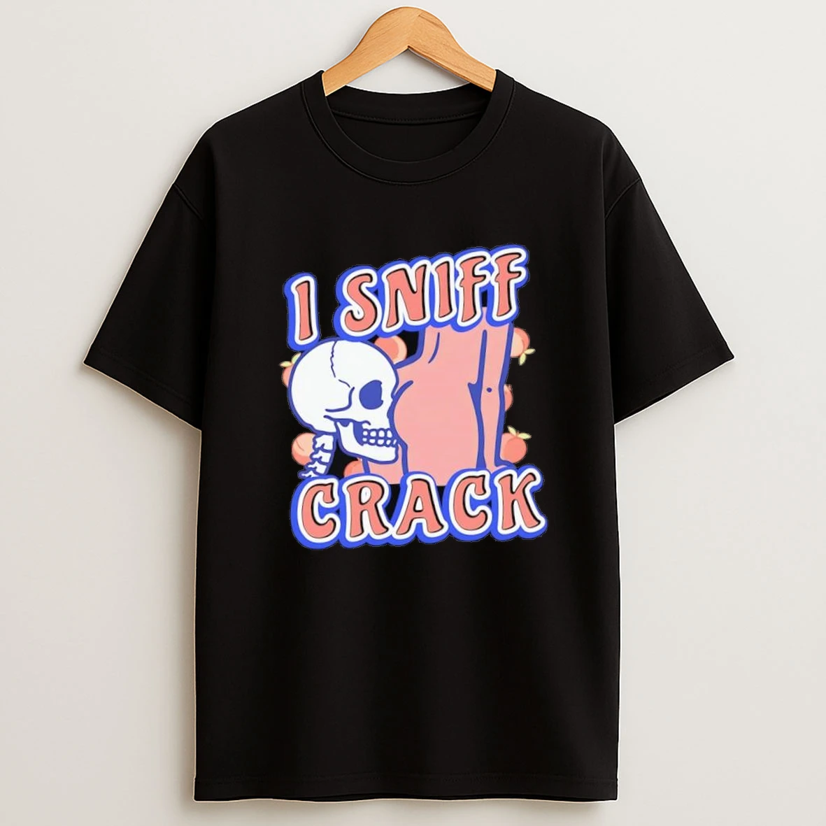 Skeleton I Sniff Crack Shirts
