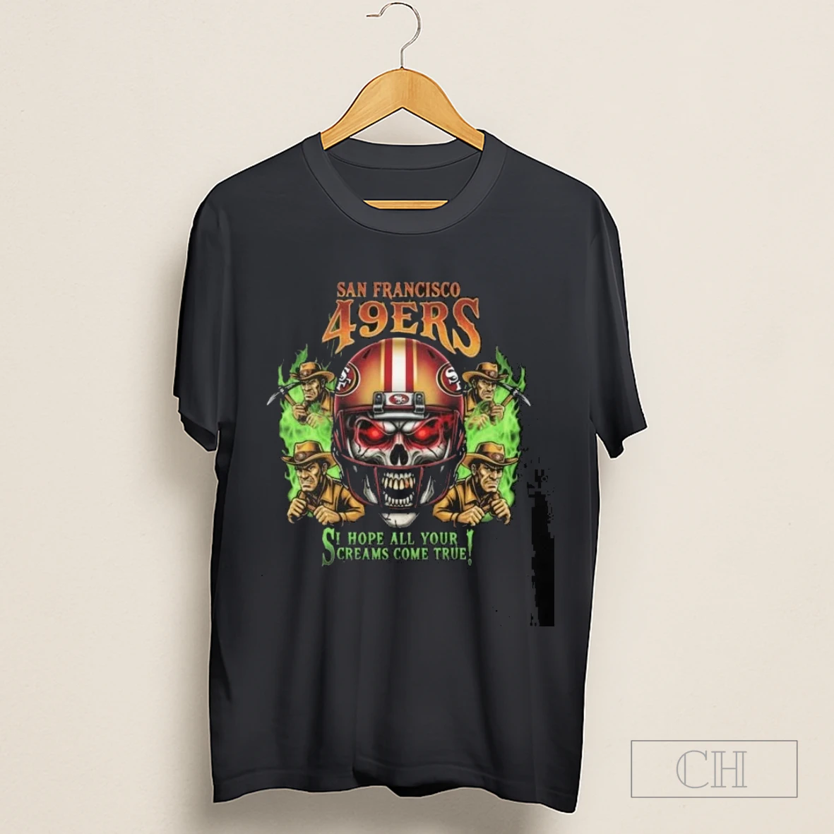 Skull X San Francisco 49ers I Hope All Your Screams Come True Shirt