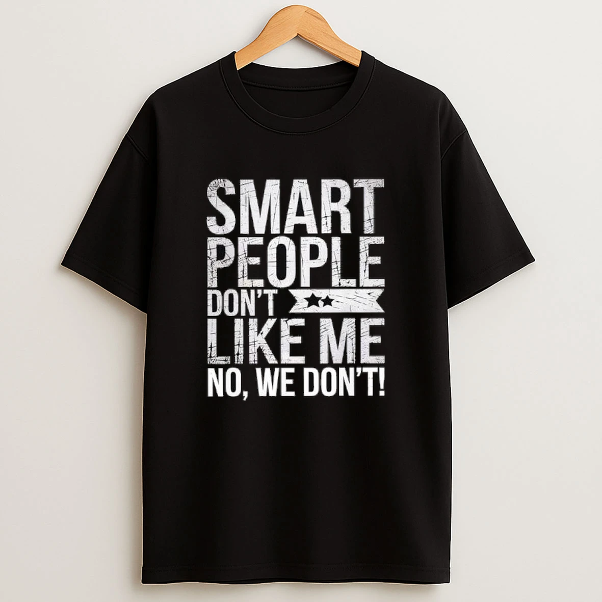 Smart People Dont Like Me Anti Trump Shirts