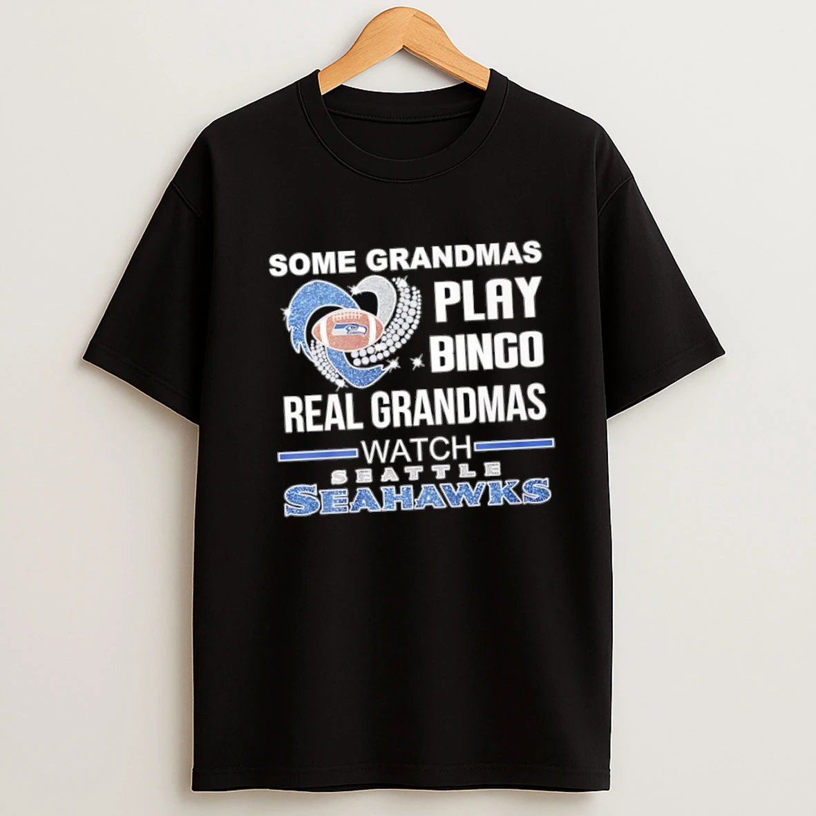 Some Grandmas Play Bingo Real Grandmas Watch Seattle Seahawks Shirts