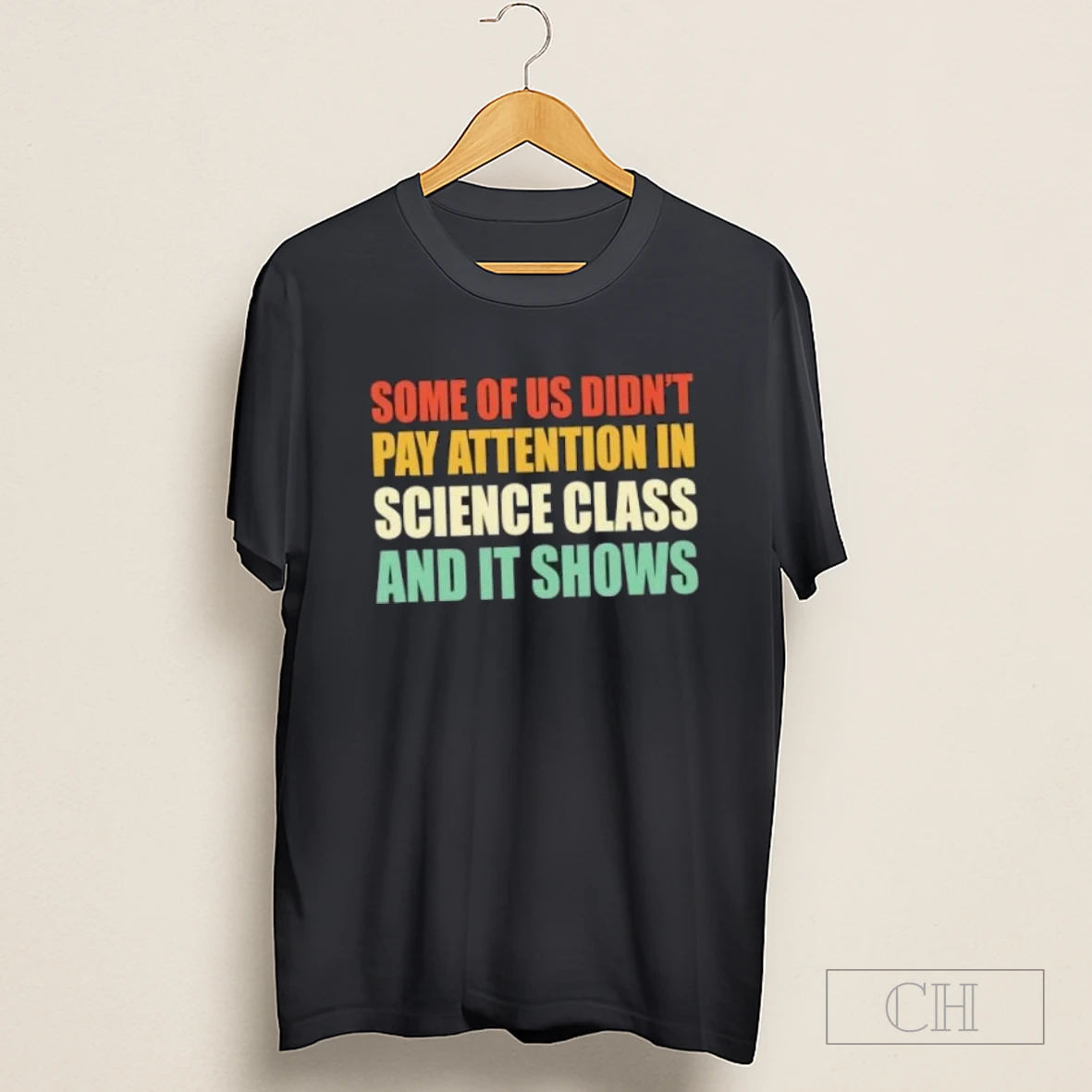 Some Of Us Didnt Pay Attention In Science Class And It Shows Shirt