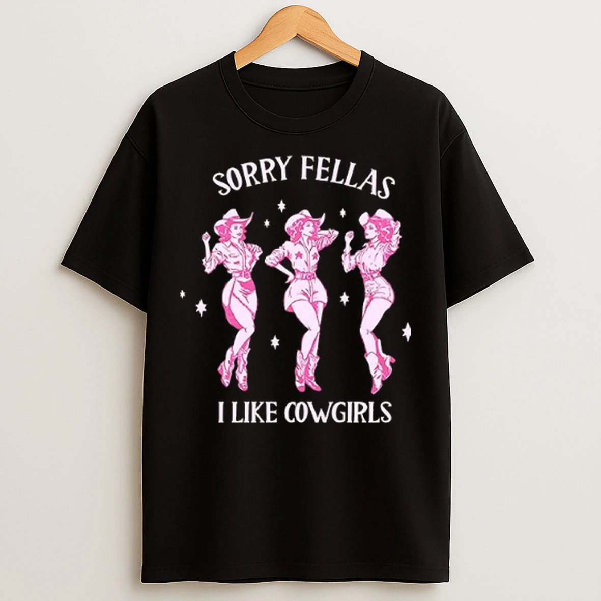 Sorry Fellas I Like Cowgirls T Shirts