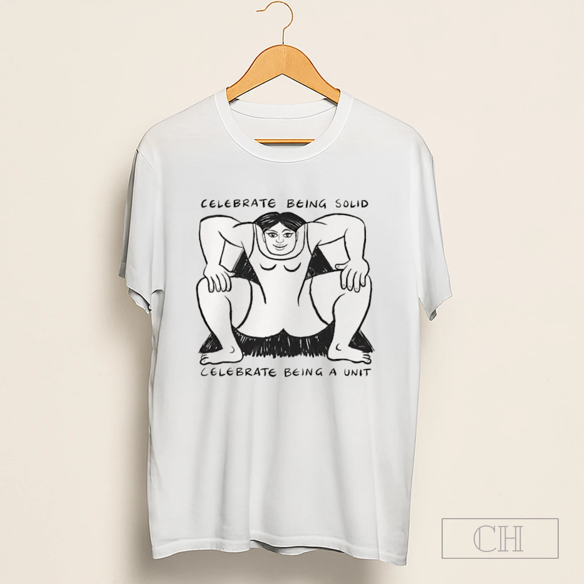 Sumo Stance Celebrate Being Solid Sarah Firth Celebrate Being A Unit Shirt