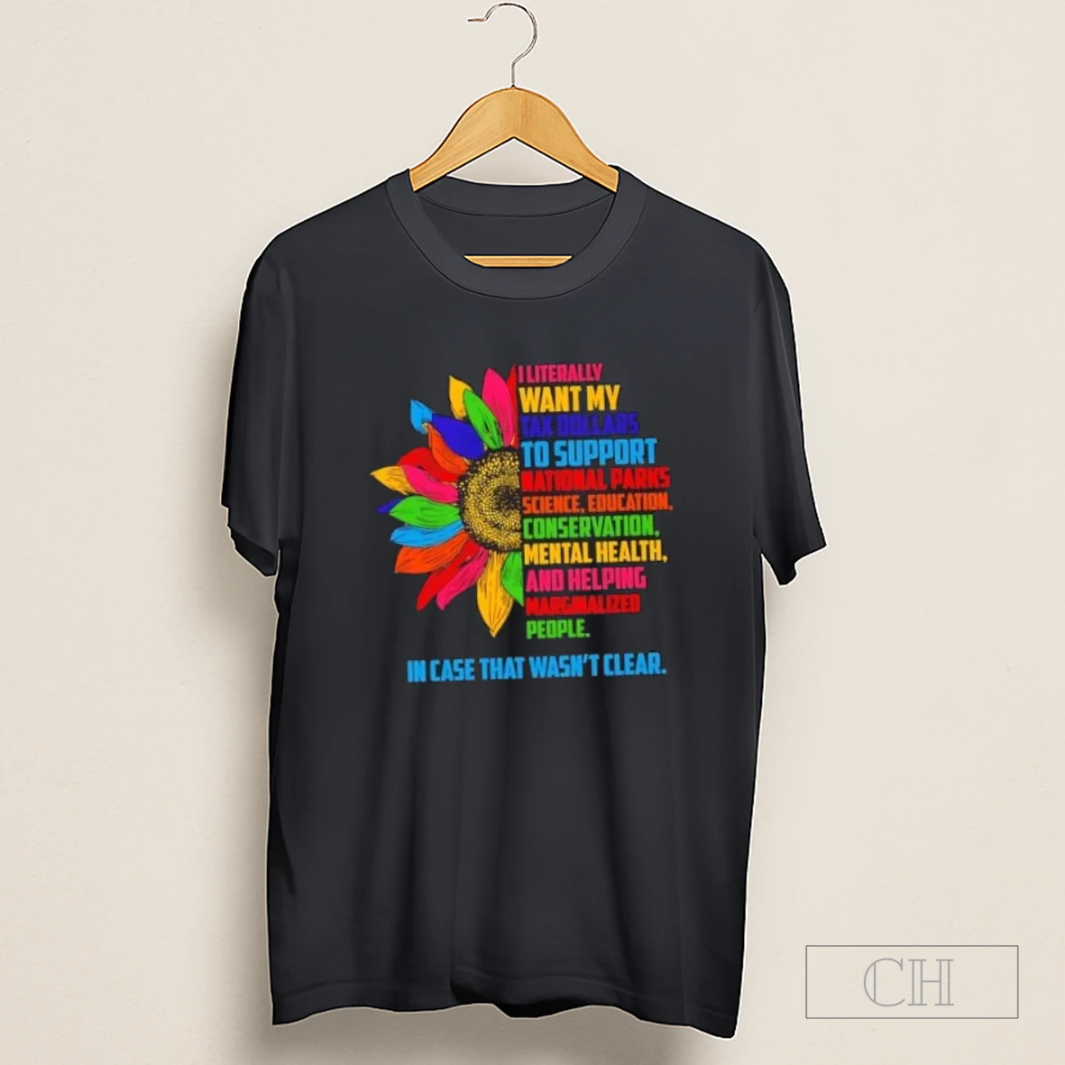 Sunflower I Literally Want My Tax Dollars To Support National Parks Science In Cause That Wasnt Clear Shirt