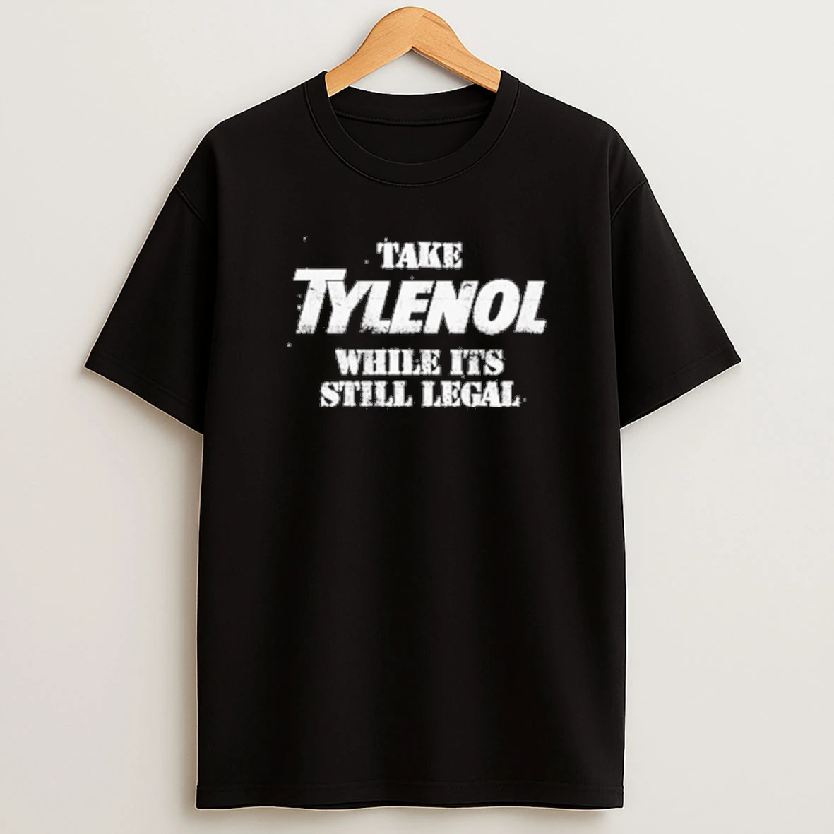 Take Medicine While Its Still Legal 2025 Shirts
