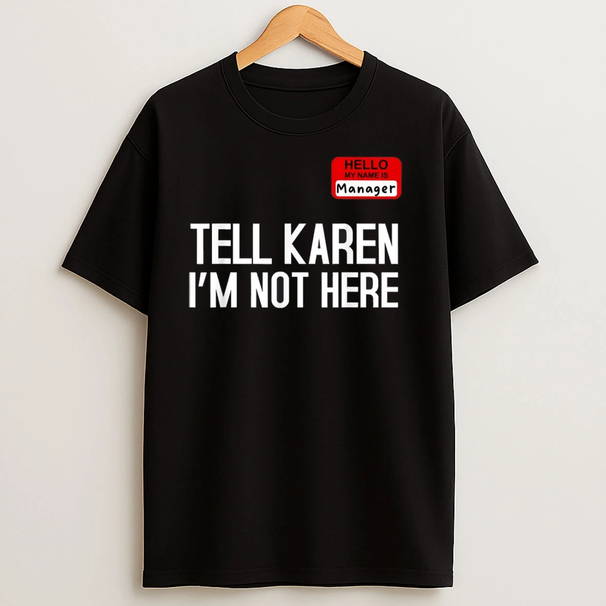 Tell Karen Im Not Here Manager Funny Halloween Costume Shirts