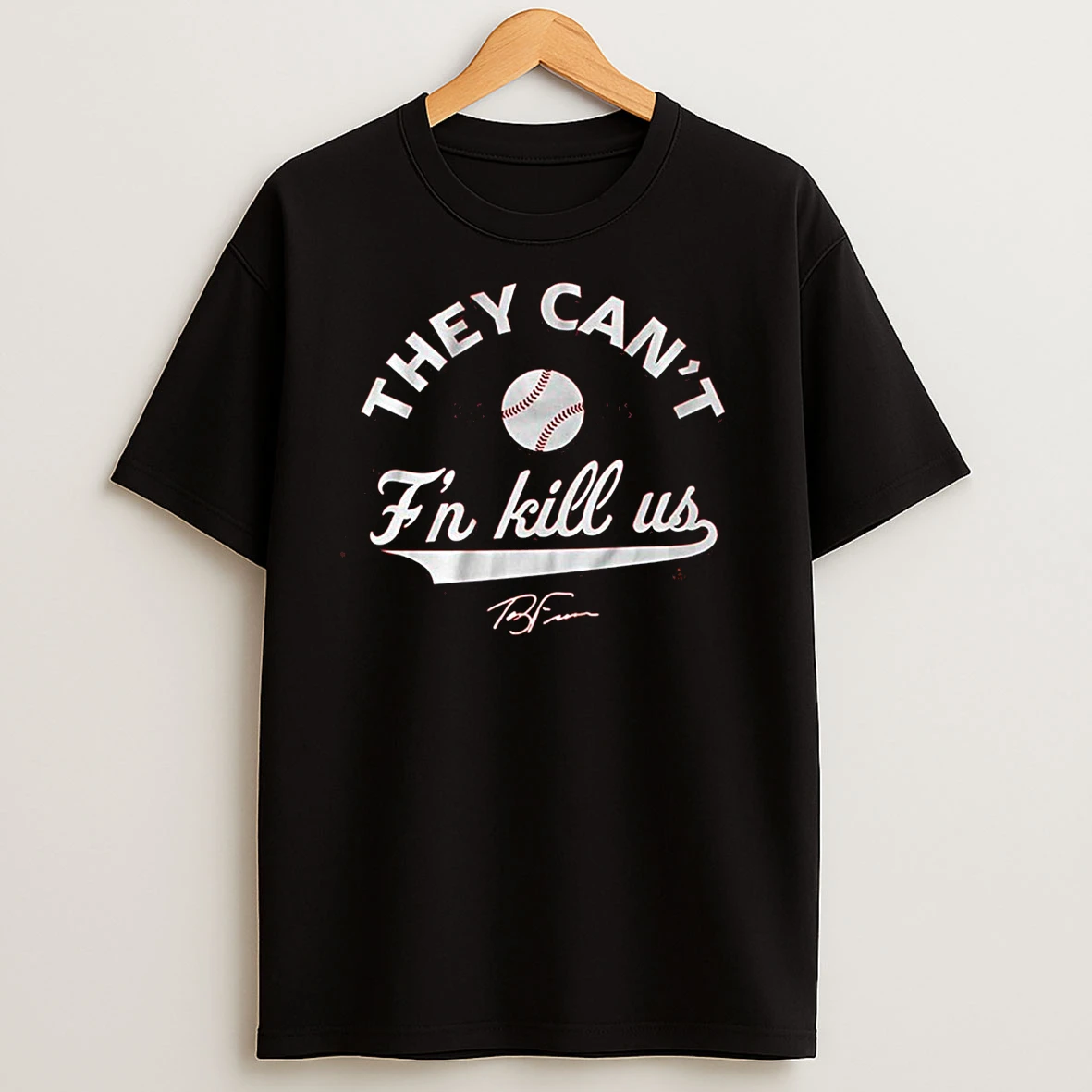 Terry Francona They Cant Fn Kill Us Cincinnati Reds Mlb Signature Shirts
