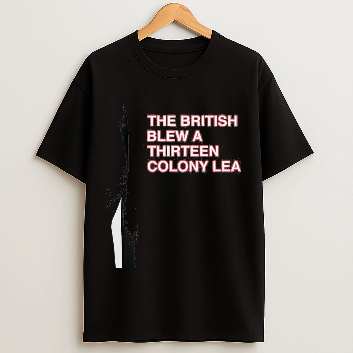 The British Blew A Thirteen Colony Lead Shirts Shirts