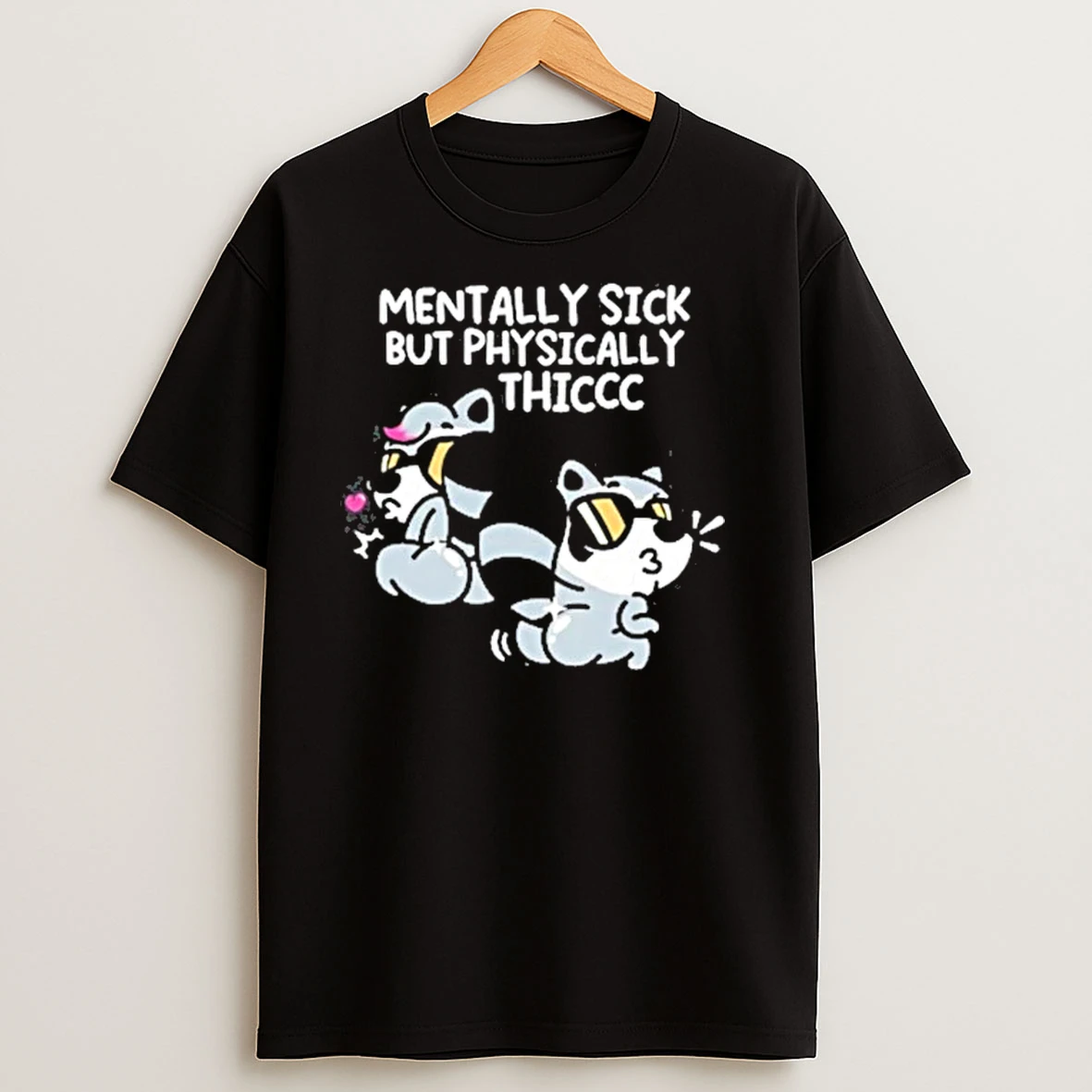 The Mandatoryfunday Mentally Sick But Physically Thicc Shirts