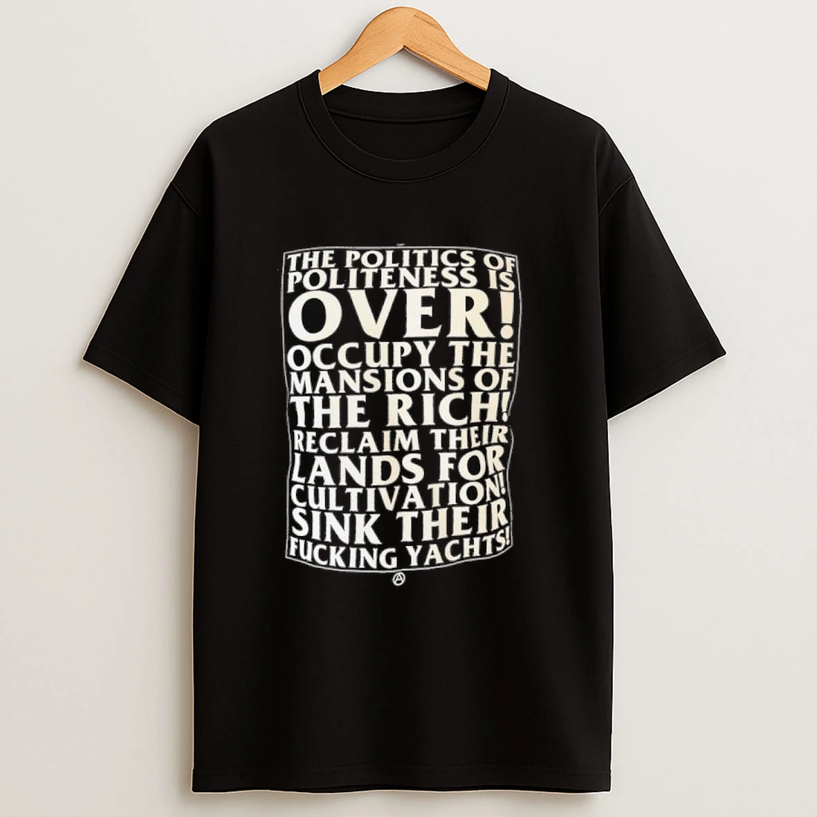 The Politics Of Politeness Is Over Occupy The Mansions Of The Rich Reclaim Their Lands For Cul Shirts