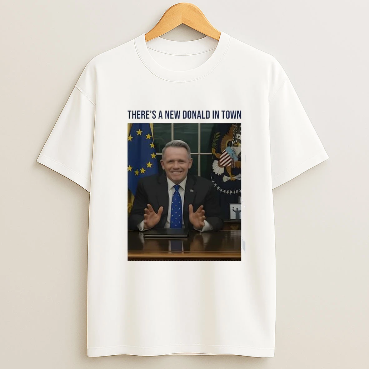 Theres A New Donald In Town Shirts