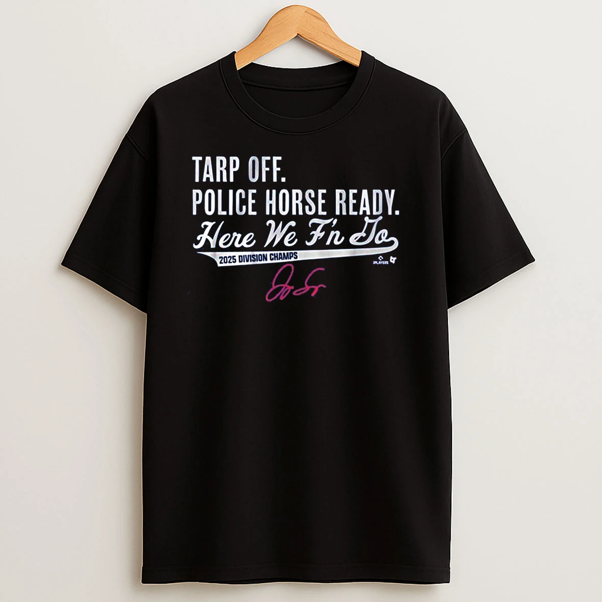Toronto Blue Jays Mlb George Springer Tarp Off Police Horse Ready Here We Fn Do 2025 Division Champs Signature Shirts