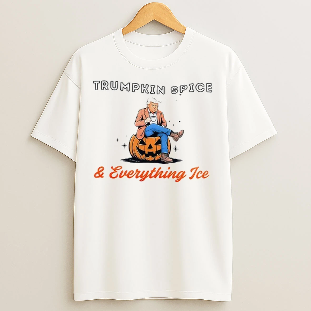 Trump Trumpkin Spice And Everything Ice T Shirts