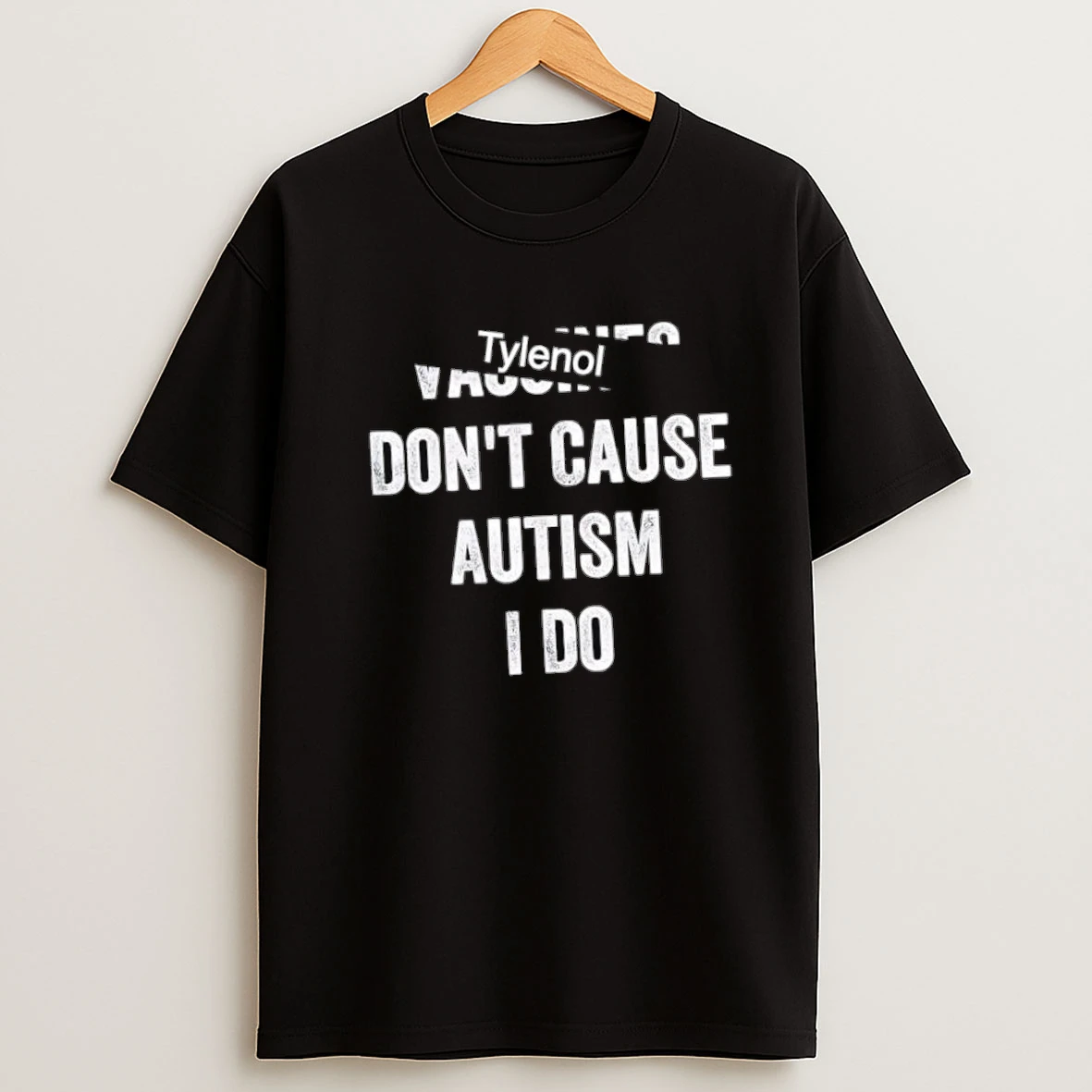 Tylenol Vaccines Dont Cause Autism I Do Shirts