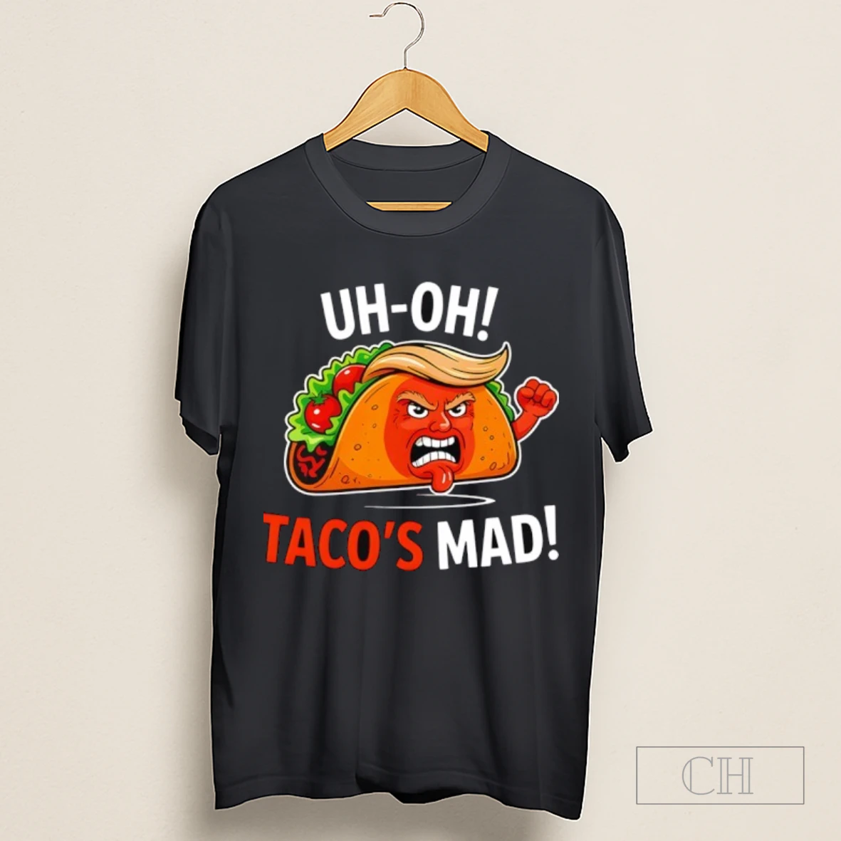 Uh Oh Tacos Mad Anti Trump Shirt