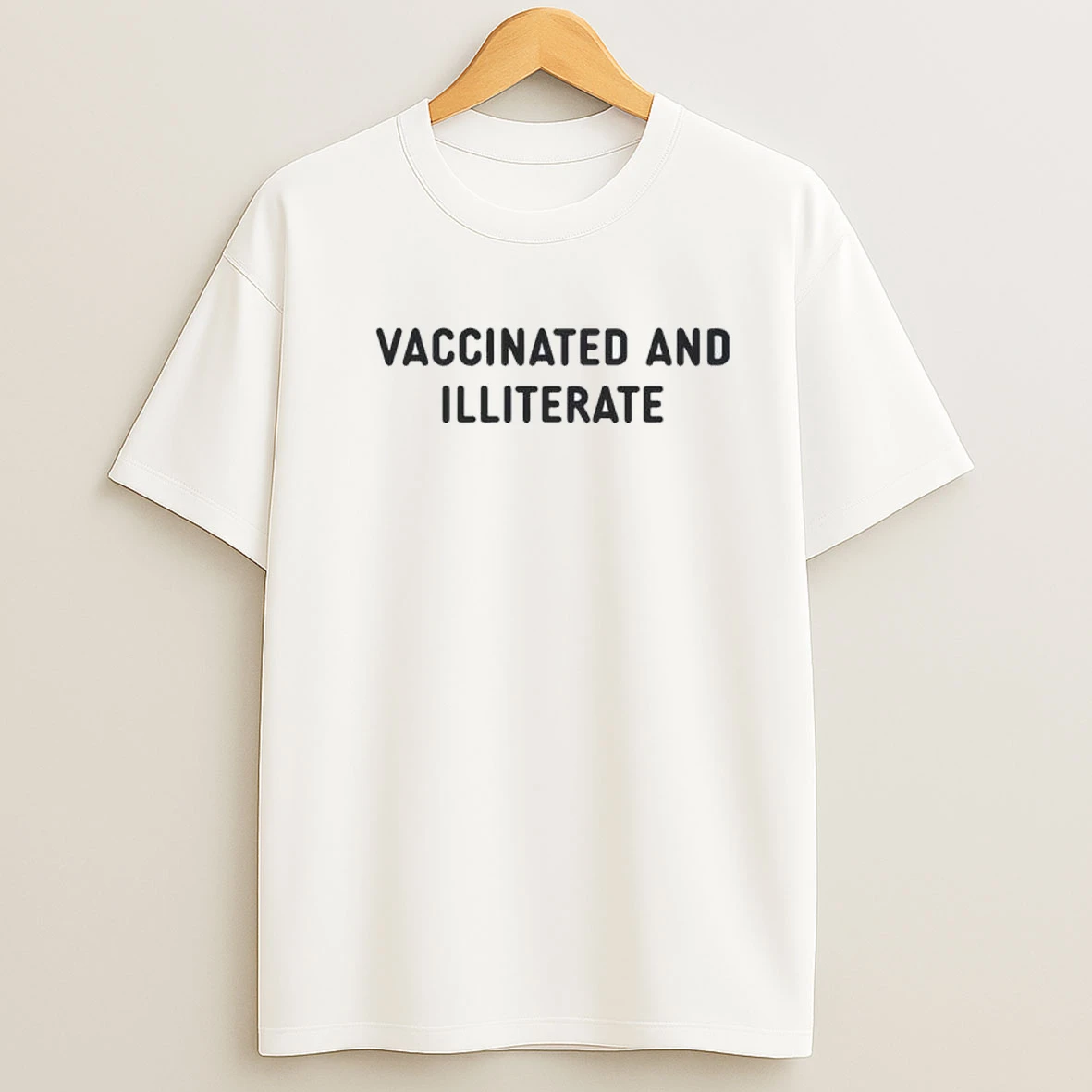Vaccinated And Illiterate Shirts