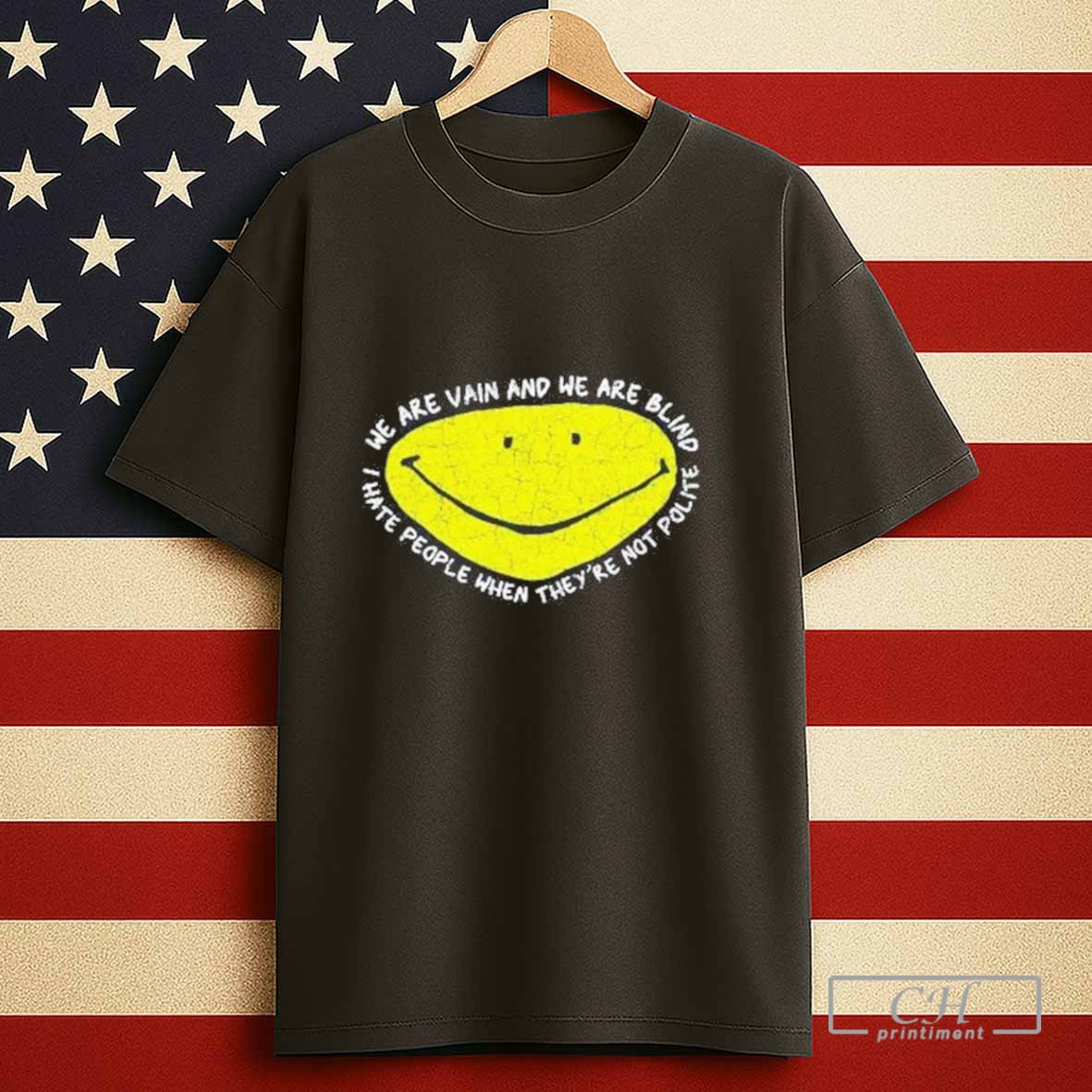 We Are Vain And We Are Blind I Hate People When Theyre Not Polite Tshirt Sweater