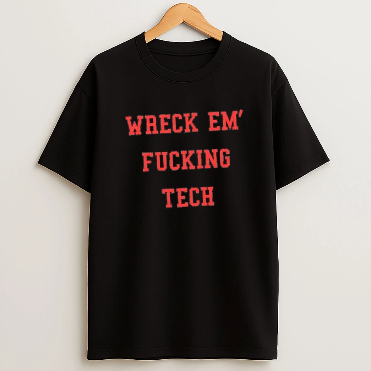 Wreck Em Fucking Tech Shirts
