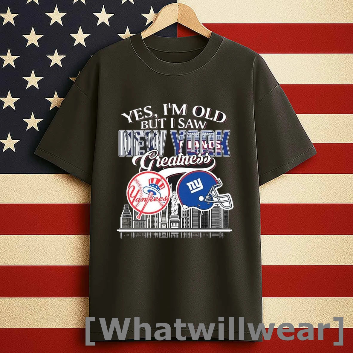 Yes Im Old But I Saw New York Greatness New York Yankees And New York Giants Shirts