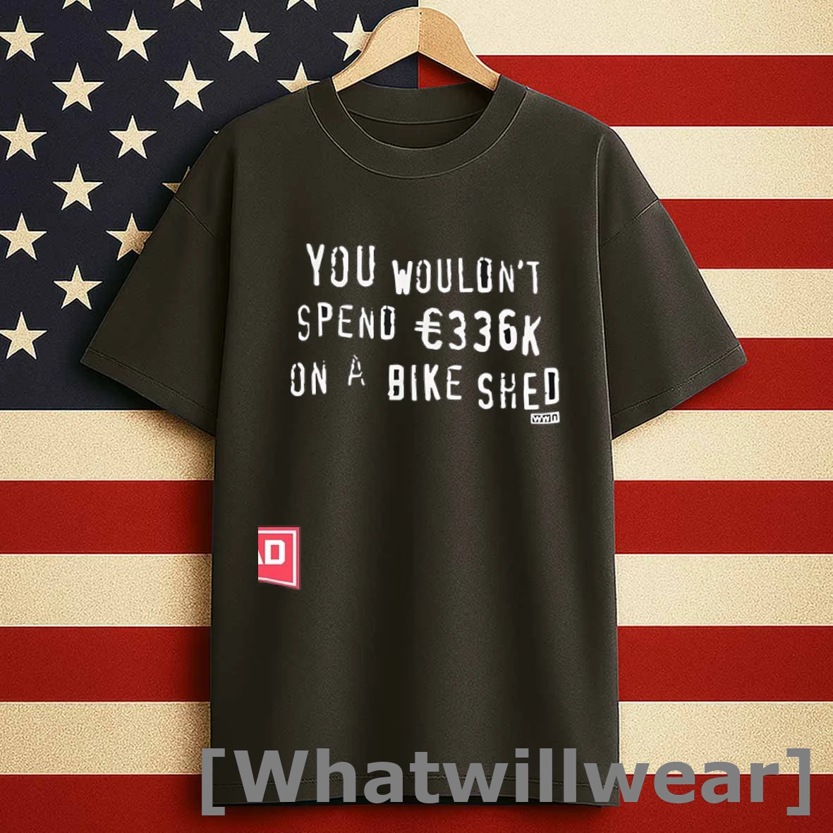 You Wouldnt Spend 336k In A Bike Shed Shirts