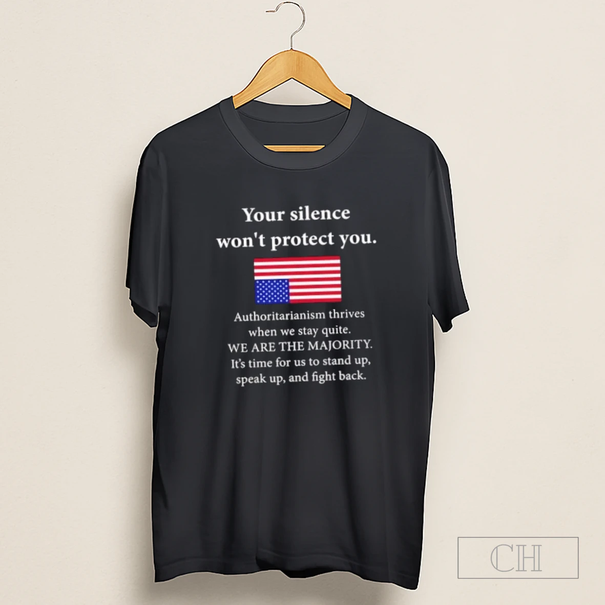 Your Silence Wont Protect You Authoritarianism Thrives When We Stay Quite Shirt