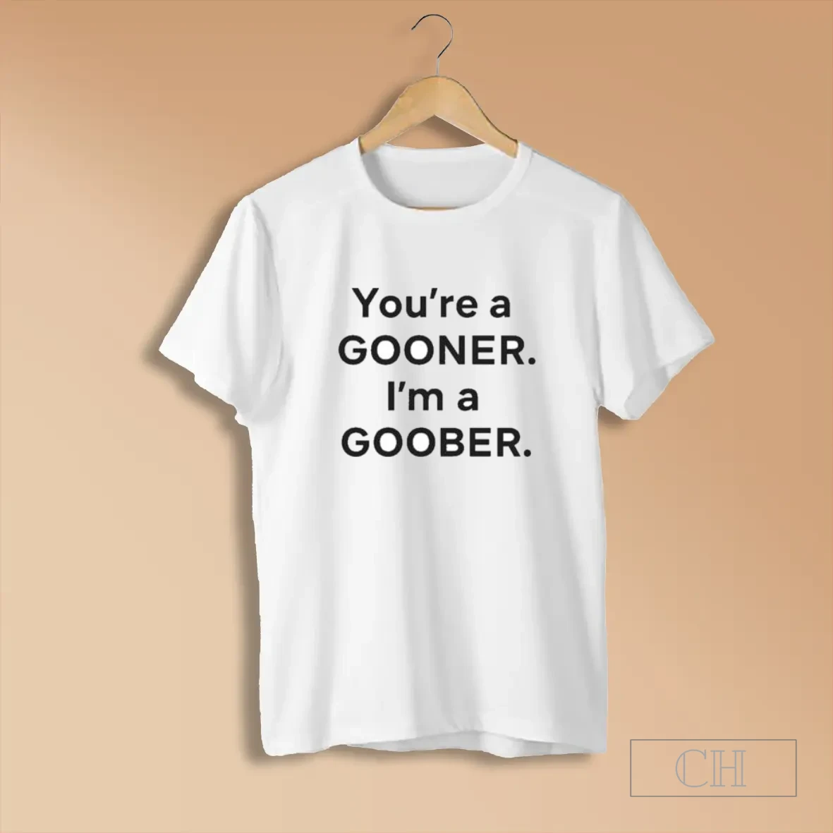 Youre A Gooner Im A Goober T Shirt