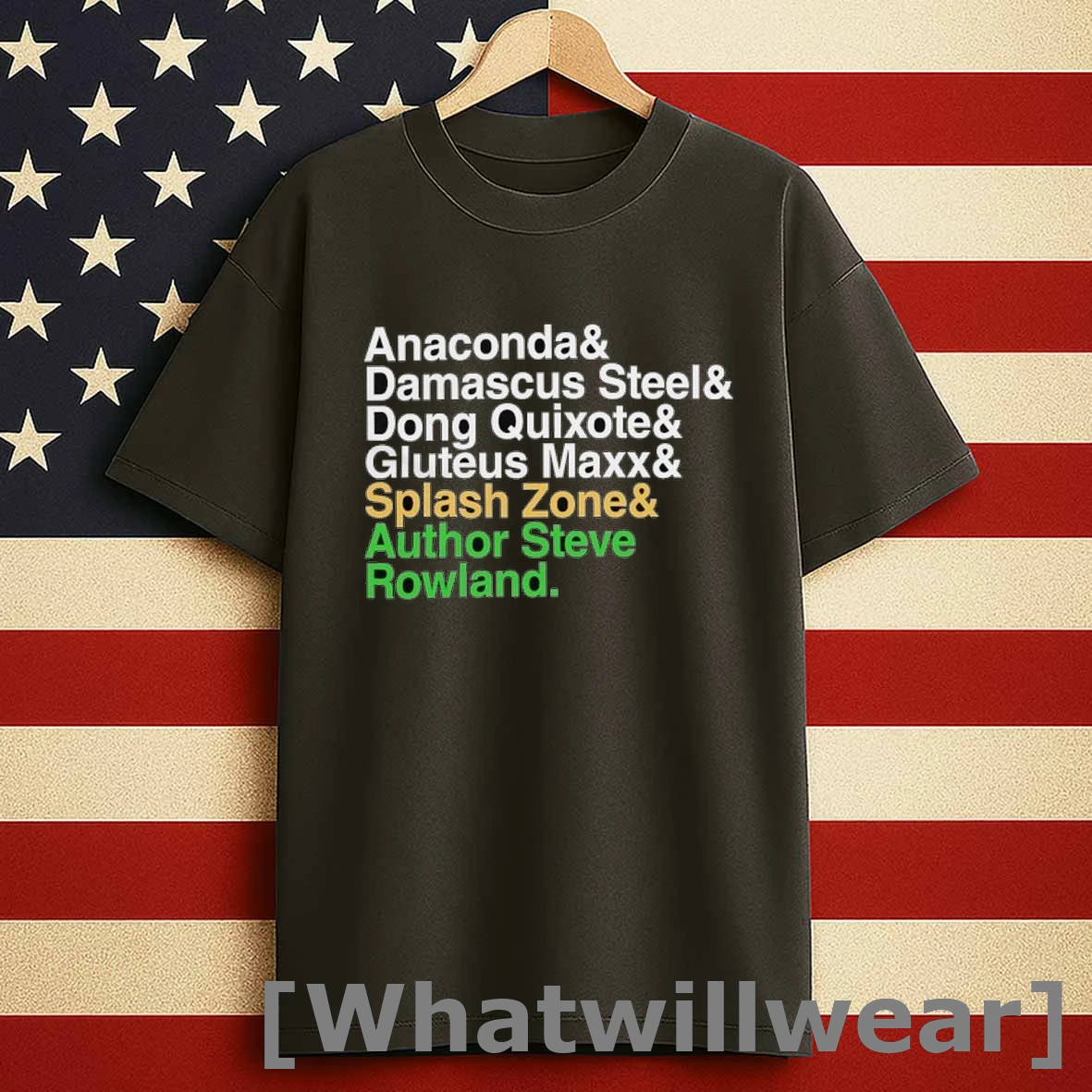 Anaconda And Damascus Steel And Dong Quixote And Gluteus Maxx And Splash Zone And Author Steve Rowland Shirts