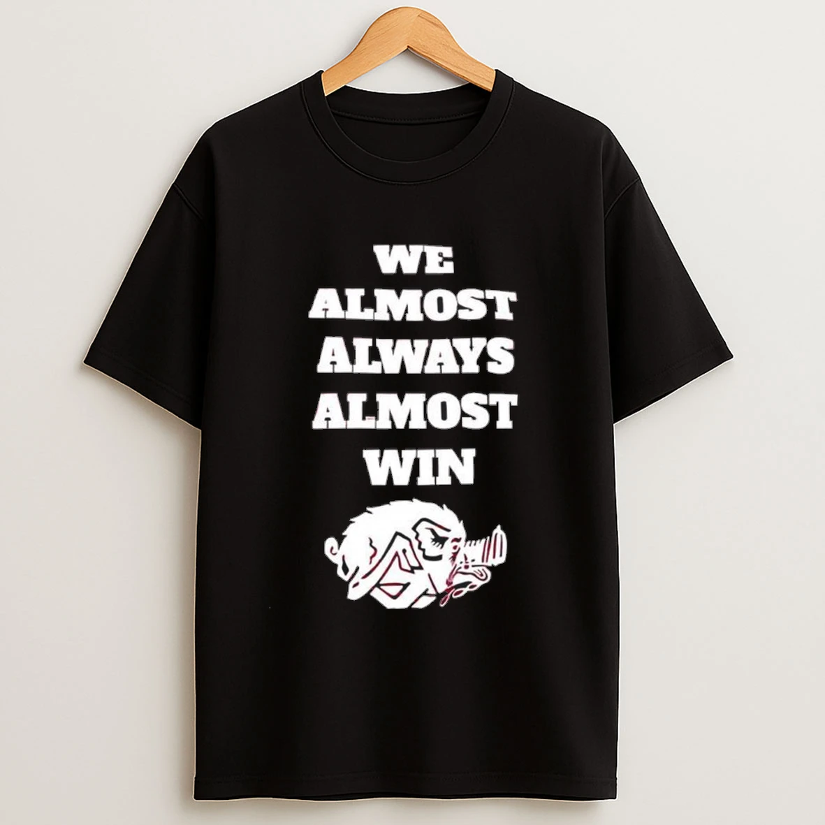 Arkansas Razorbacks Mascot We Almost Always Almost Win Shirts