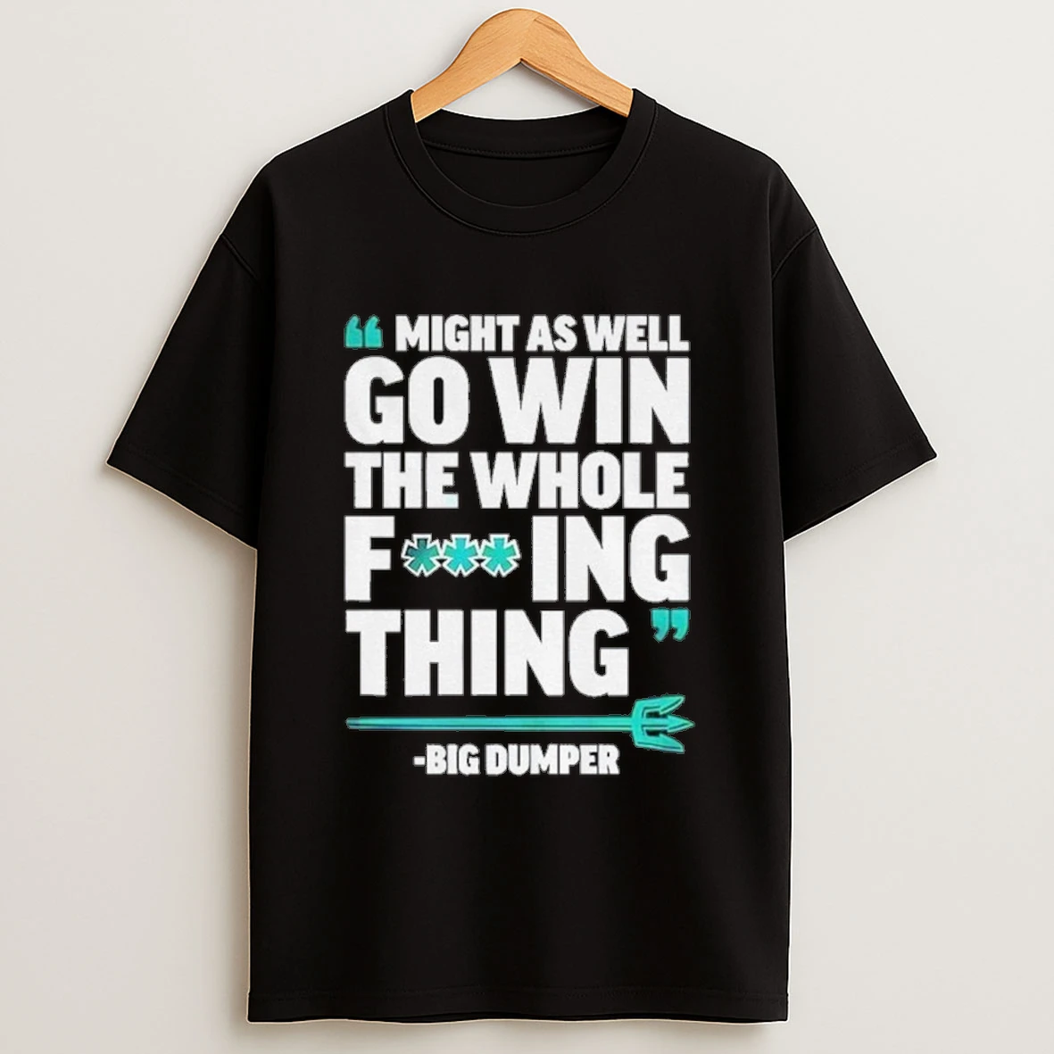 Cal Raleigh Might As Well Go Win The Whole Fucking Thing Seattle Mariners Shirts